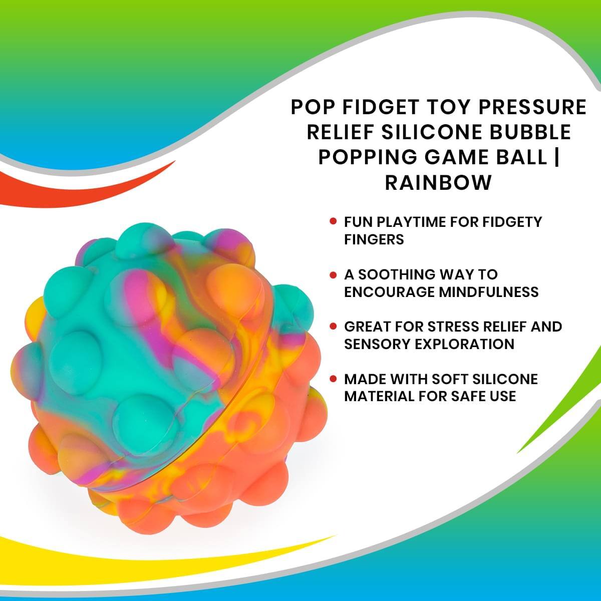 POP FIDGET TOY PRESSURE RELIEF SILICONE BUBBLE POPPING GAME BALL | RAINBOW

- FUN PLAYTIME FOR FIDGETY FINGERS
- A SOOTHING WAY TO ENCOURAGE MINDFULNESS
- GREAT FOR STRESS RELIEF AND SENSORY EXPLORATION
- MADE WITH SOFT SILICONE MATERIAL FOR SAFE USE