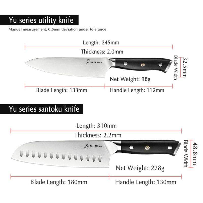 Yu series utility knife  
Manual measurement, 0.5mm deviation under tolerance  
Length: 245mm  
Thickness: 2.0mm  
Net Weight: 98g  
Blade Length: 133mm  
Handle Length: 112mm  
Blade Width: 32.5mm  

Yu series santoku knife  
Length: 310mm  
Thickness: 2.2mm  
Net Weight: 228g  
Blade Length: 180mm  
Handle Length: 130mm  
Blade Width: 48.8mm