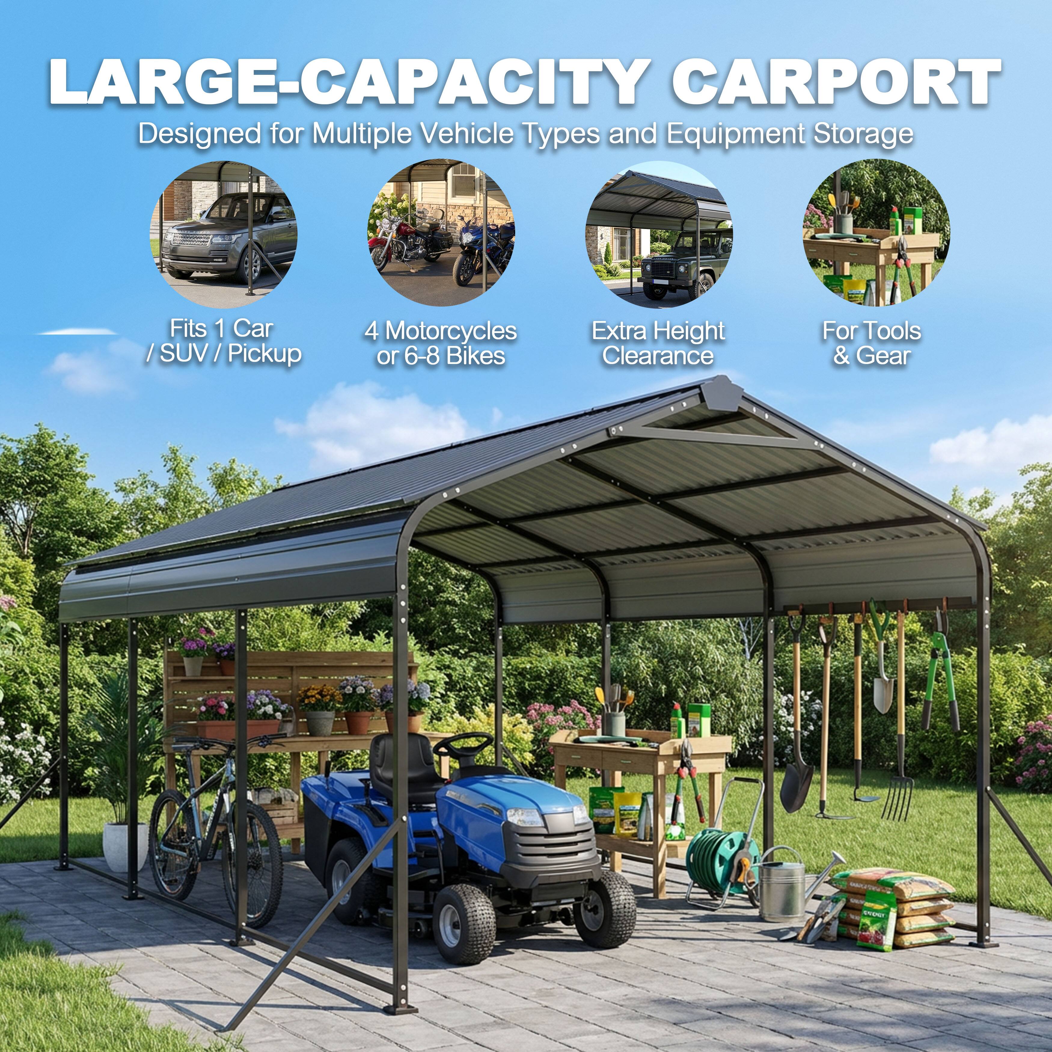 LARGE-CAPACITY CARPORT  
Designed for Multiple Vehicle Types and Equipment Storage  

- Fits 1 Car / SUV / Pickup  
- 4 Motorcycles or 6-8 Bikes  
- Extra Height Clearance  
- For Tools & Gear