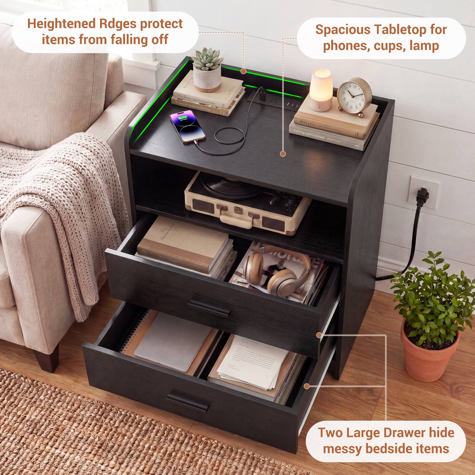 Heightened Ridges protect items from falling off  
Spacious Tabletop for phones, cups, lamp  
Two Large Drawer hide messy bedside items