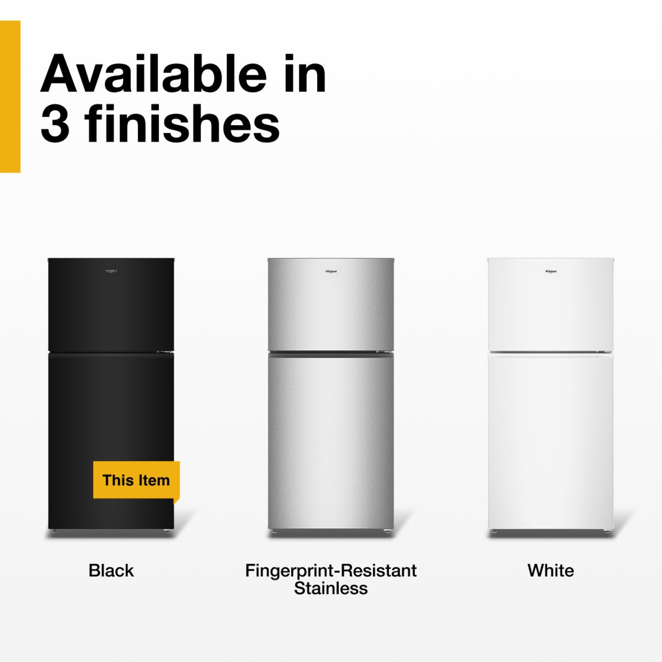 Available in 3 finishes: This Item Black, Fingerprint-Resistant Stainless, White