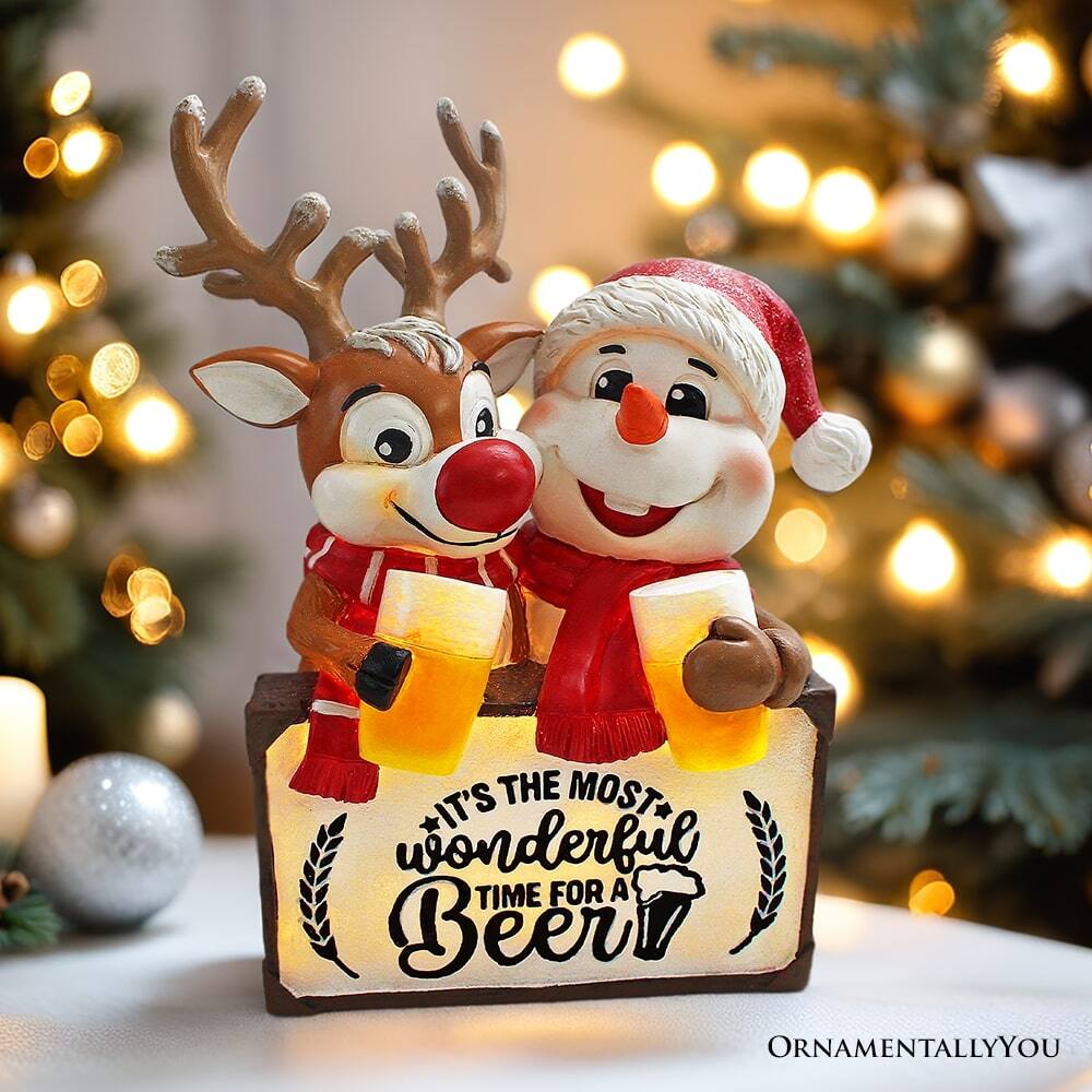 IT'S THE MOST WONDERFUL TIME FOR A BEER

ORNAMENTALLY YOU