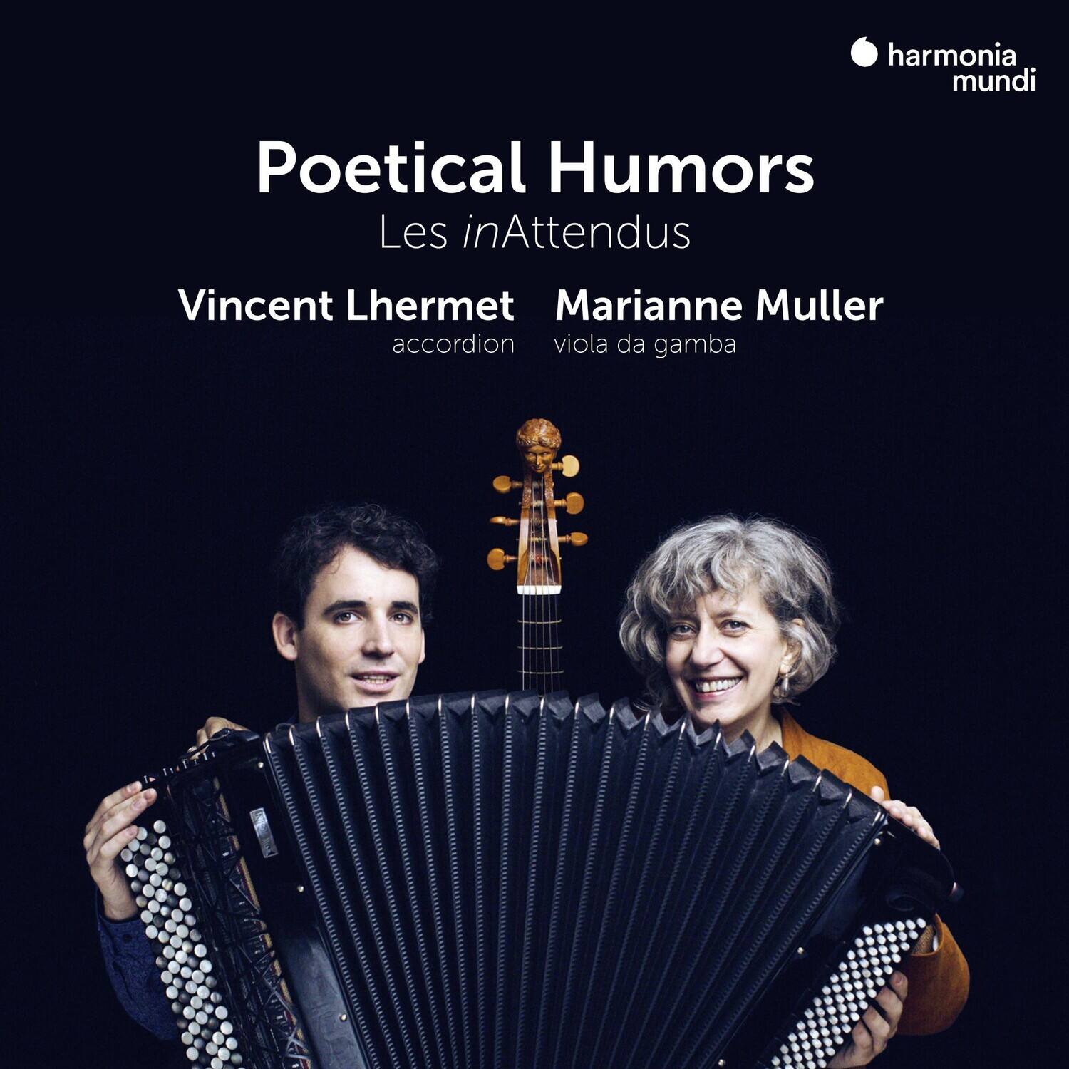 harmonia mundi

Poetical Humors  
Les inAttendus

Vincent Lhermet  
accordion

Marianne Müller  
viola da gamba