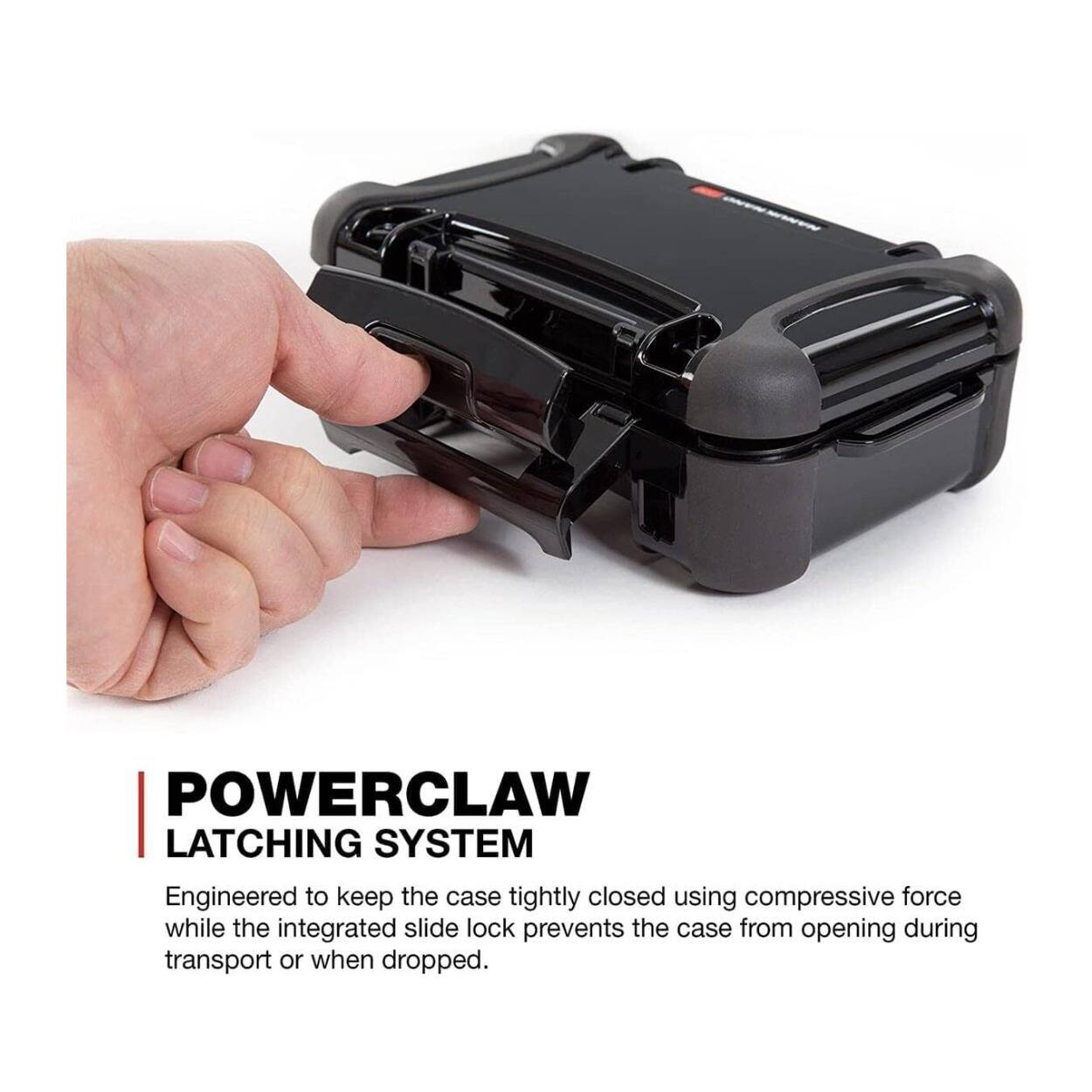 POWERCLAW LATCHING SYSTEM  
Engineered to keep the case tightly closed using compressive force while the integrated slide lock prevents the case from opening during transport or when dropped.