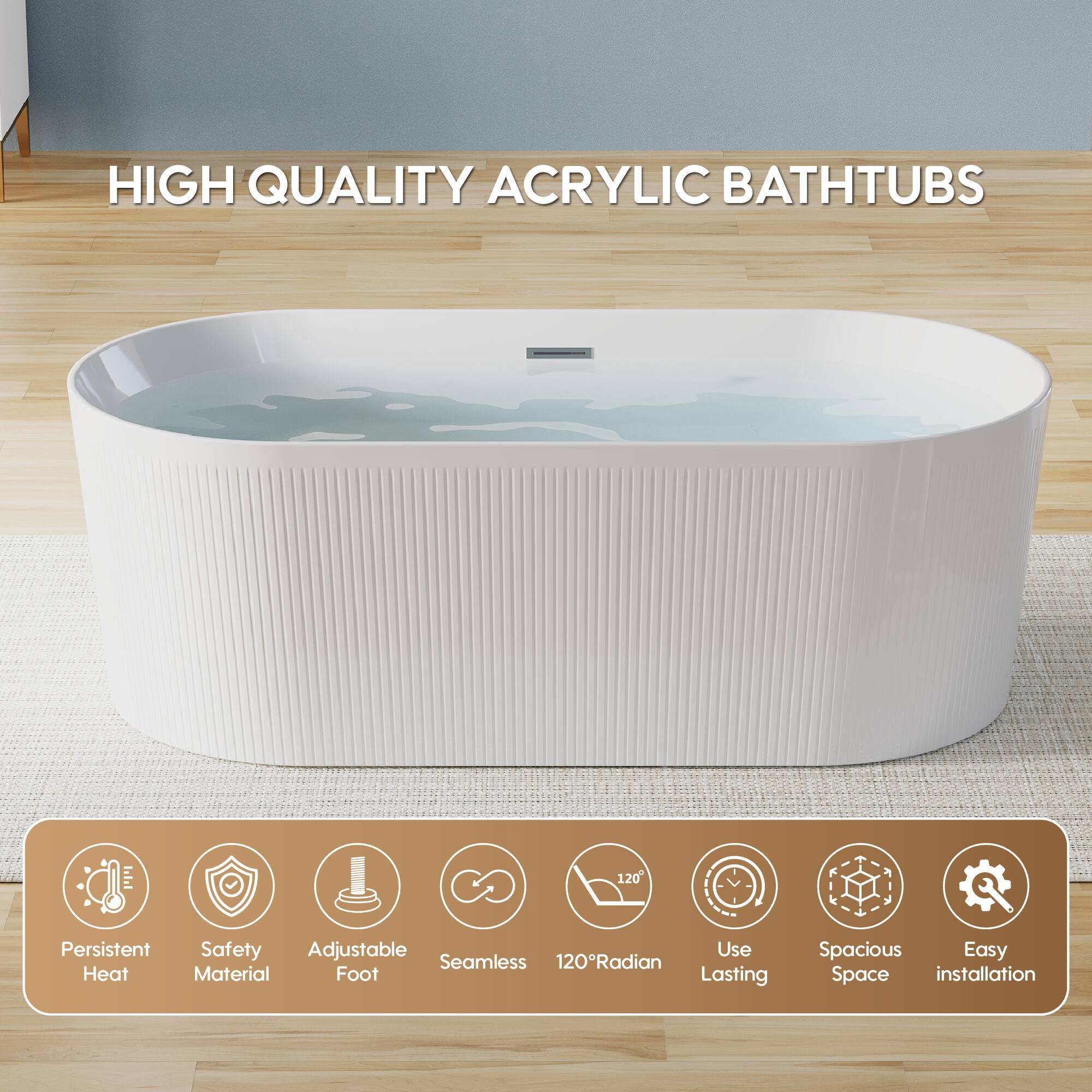 HIGH QUALITY ACRYLIC BATHTUBS

- Persistent Heat
- Safety Material
- Adjustable Foot
- Seamless
- 120° Radian
- Use Lasting
- Spacious Space
- Easy installation