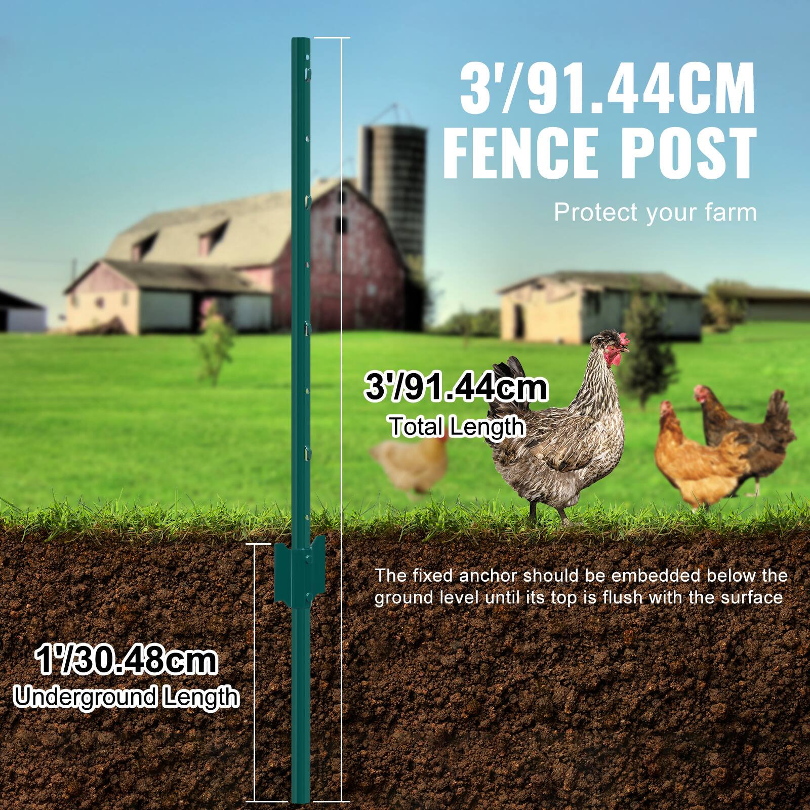 3'/91.44CM FENCE POST
Protect your farm
3'/91.44cm Total Length
The fixed anchor should be embedded below the ground level until its top is flush with the surface
1'/30.48cm Underground Length