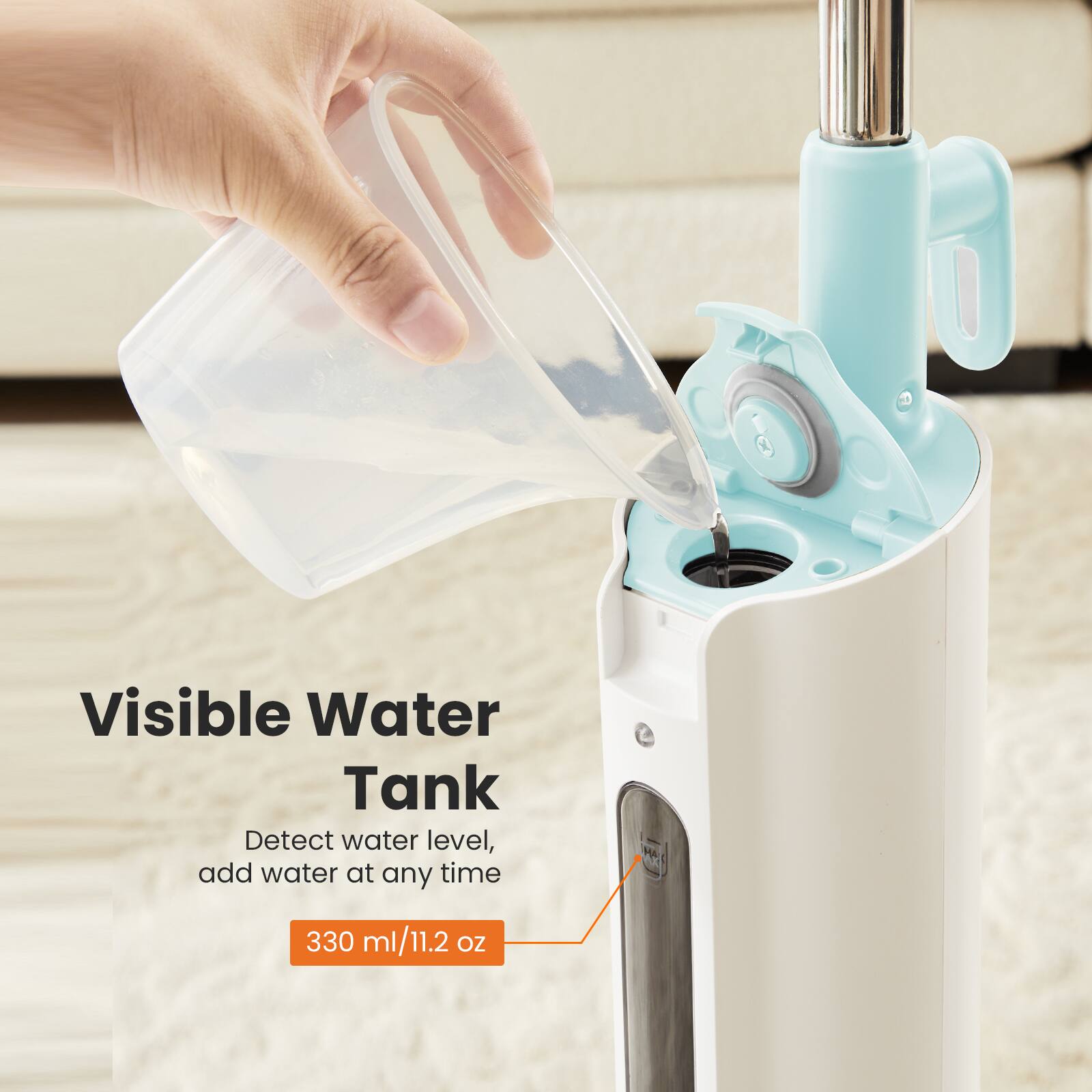Visible Water Tank  
Detect water level, add water at any time  
330 ml/11.2 oz