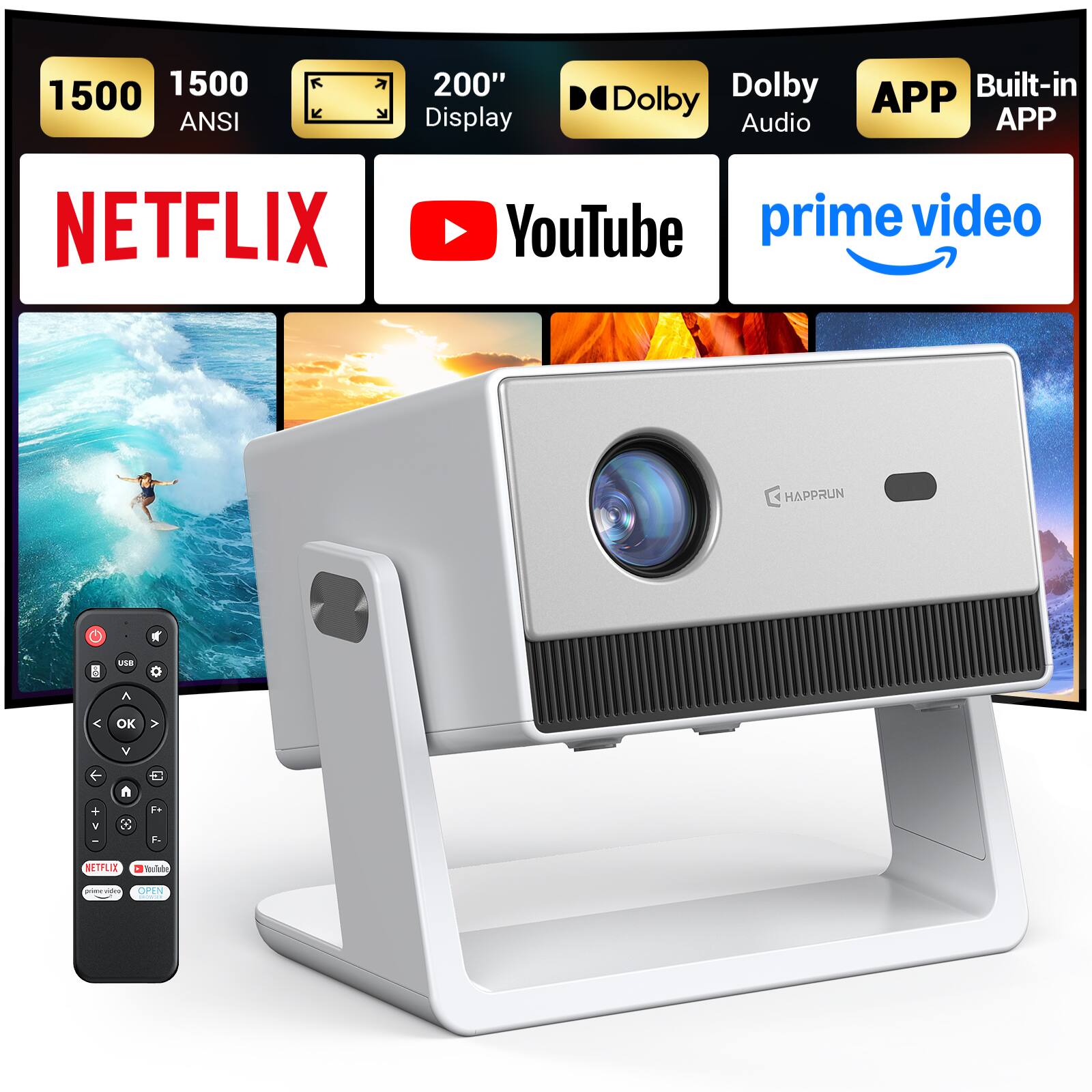 1500 ANSI  
200" Display  
Dolby Audio  
Built-in APP  
NETFLIX  
YouTube  
prime video