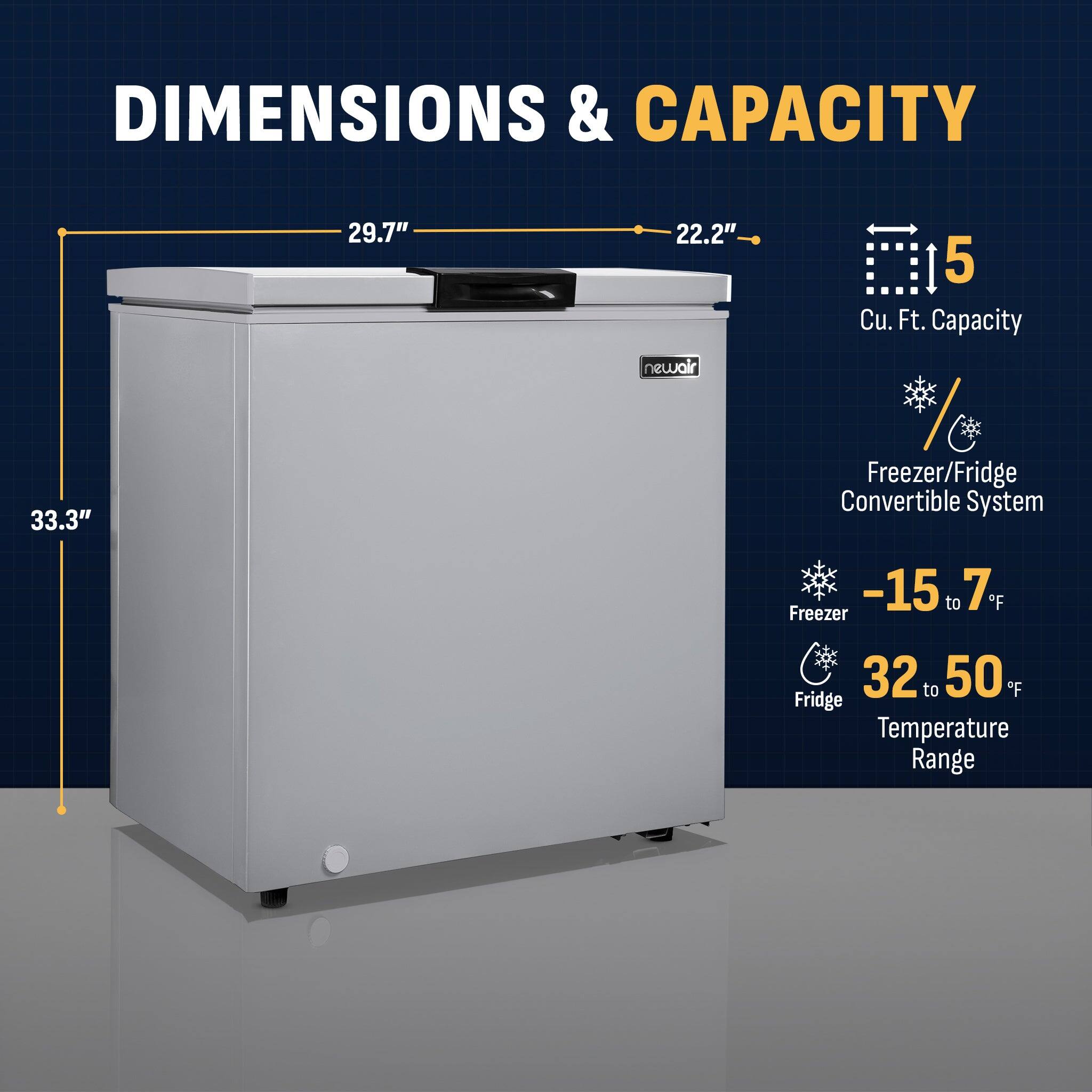 DIMENSIONS & CAPACITY

- Width: 29.7"
- Depth: 22.2"
- Height: 33.3"
- Capacity: 5 Cu. Ft.

Freezer/Fridge Convertible System

- Freezer Temperature Range: -15 to 7°F
- Fridge Temperature Range: 32 to 50°F