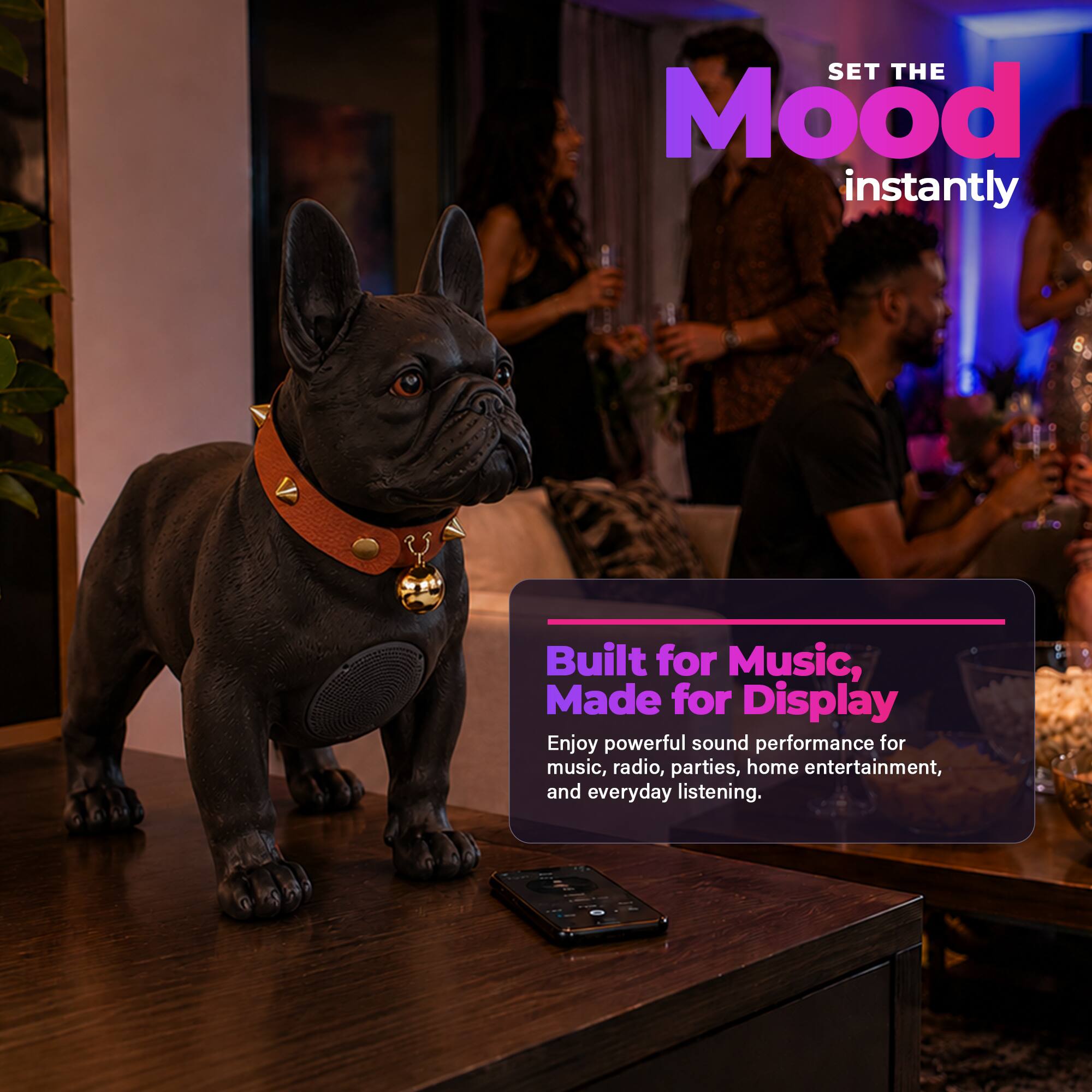 SET THE Mood instantly

Built for Music, Made for Display

Enjoy powerful sound performance for music, radio, parties, home entertainment, and everyday listening.