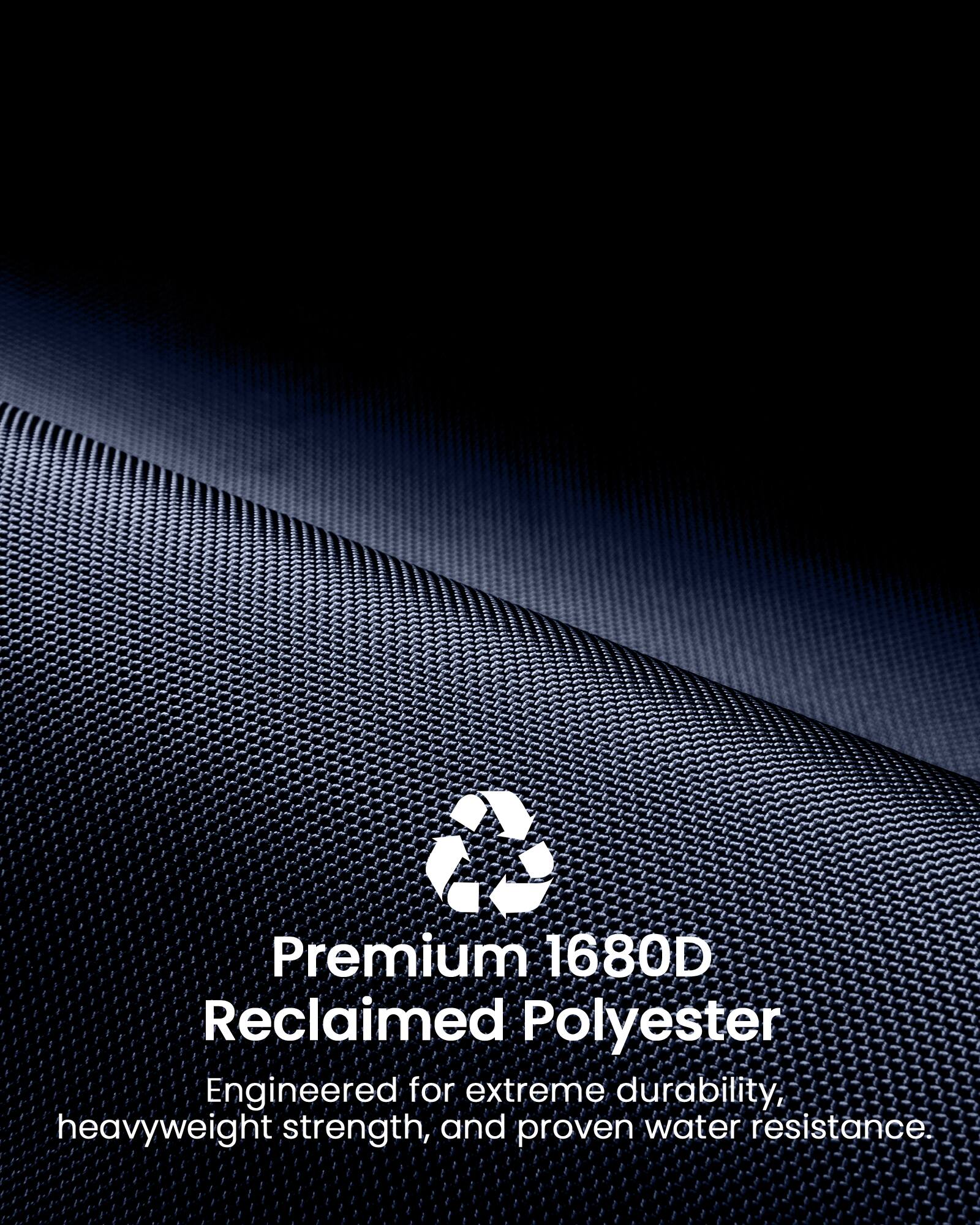 Premium 1680D Reclaimed Polyester  
Engineered for extreme durability, heavyweight strength, and proven water resistance.