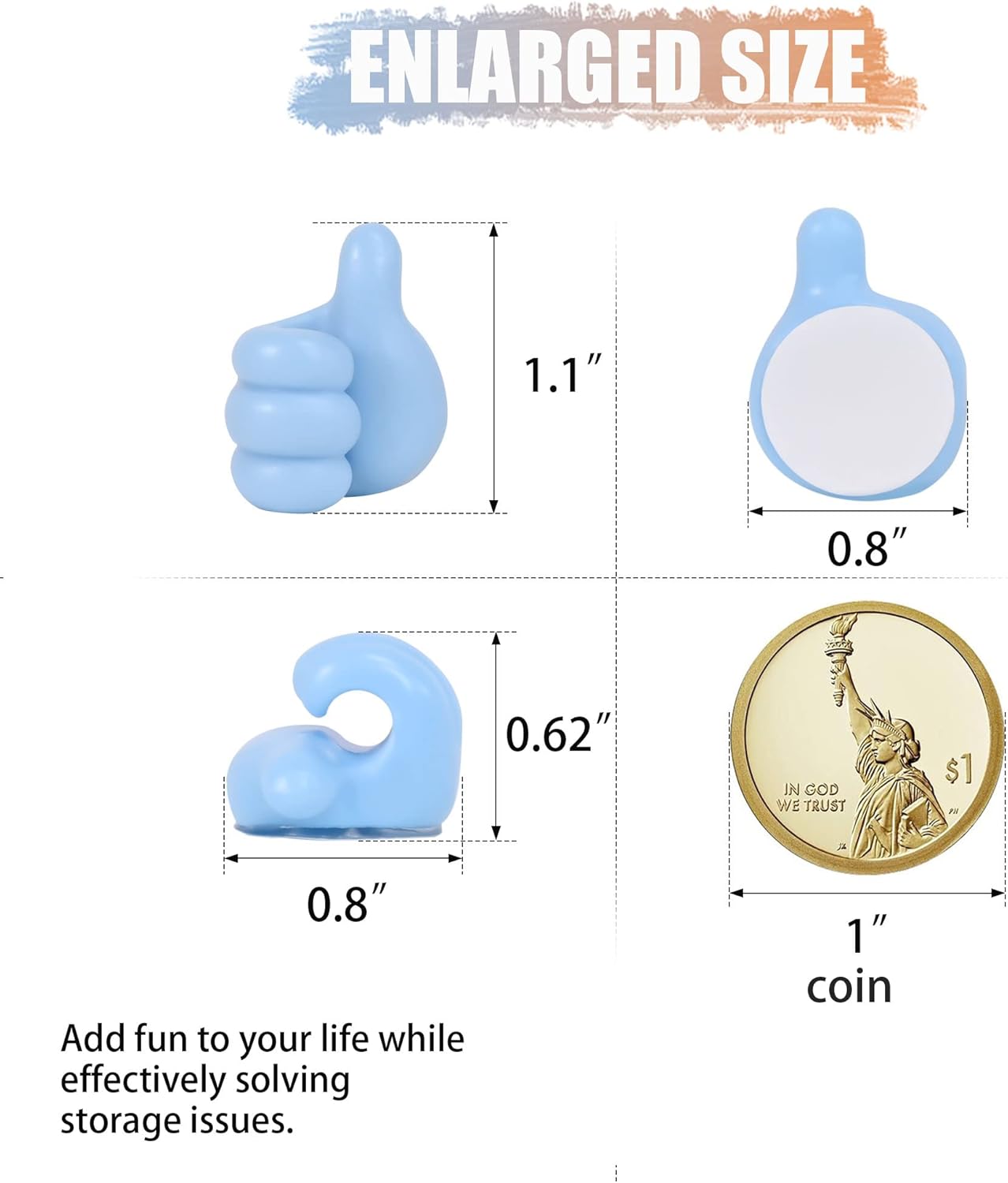 ENLARGED SIZE

1.1"  
0.8"  
0.62"  
IN GOD WE TRUST  
$1  
0.8"  
1" coin

Add fun to your life while effectively solving storage issues.