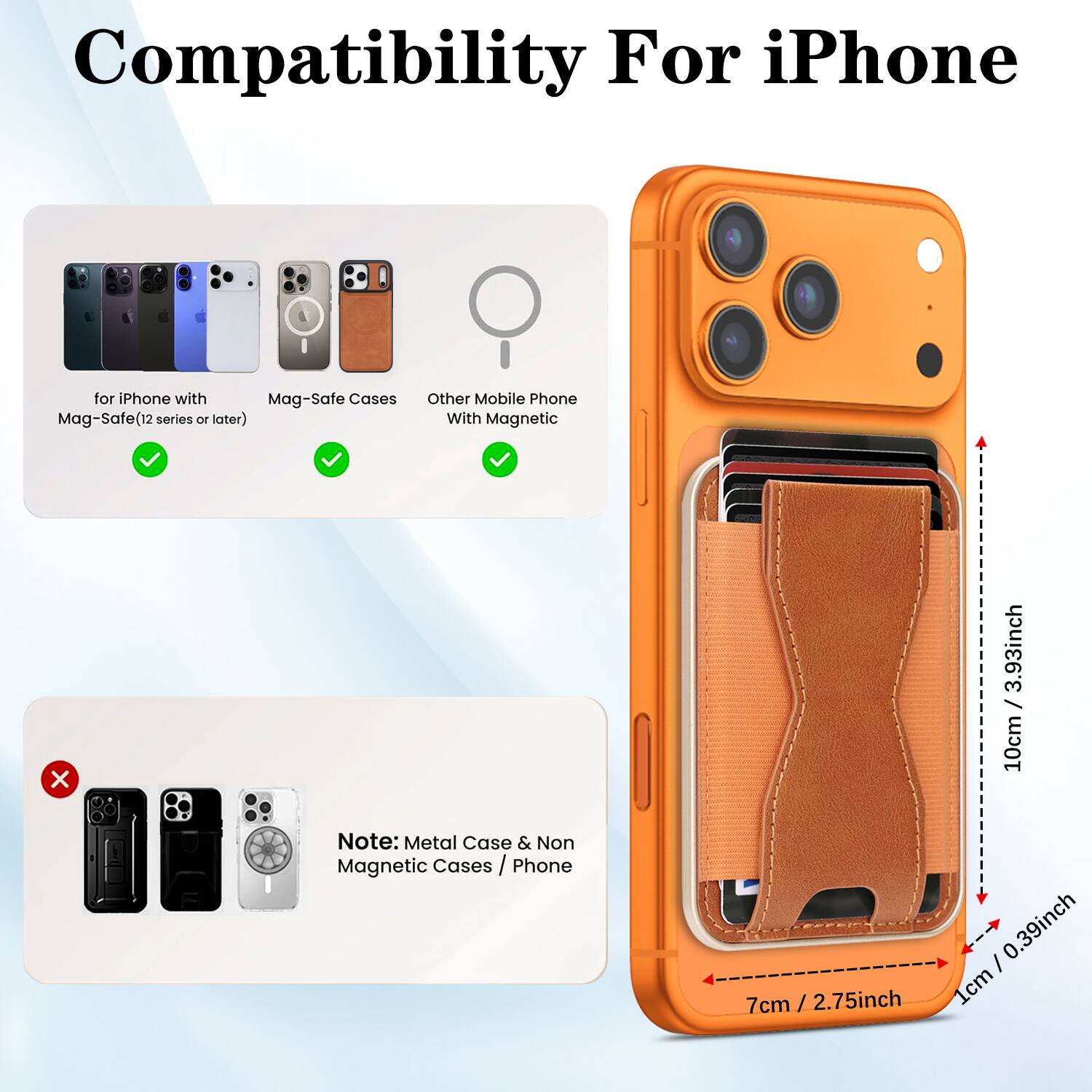 Compatibility For iPhone

- For iPhone with Mag-Safe(12 series or later) ✔️
- Mag-Safe Cases ✔️
- Other Mobile Phone With Magnetic Phone ✔️

Note: Metal Case & Non Magnetic Cases / Phone ❌

Dimensions:
- 3.93inch / 10cm
- 7cm / 2.75inch
- 0.39inch / 1cm