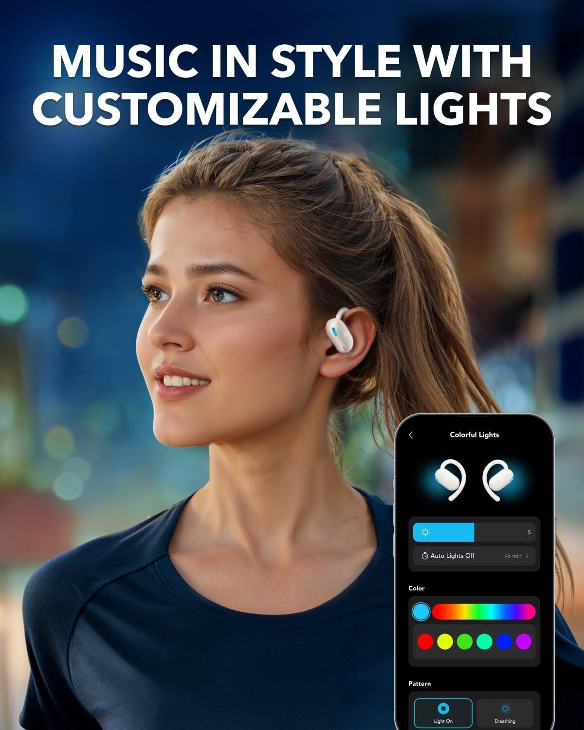 MUSIC IN STYLE WITH CUSTOMIZABLE LIGHTS

Colorful Lights  
Auto Lights Off  
45 min  
Color Pattern  
Light On  
Breathing