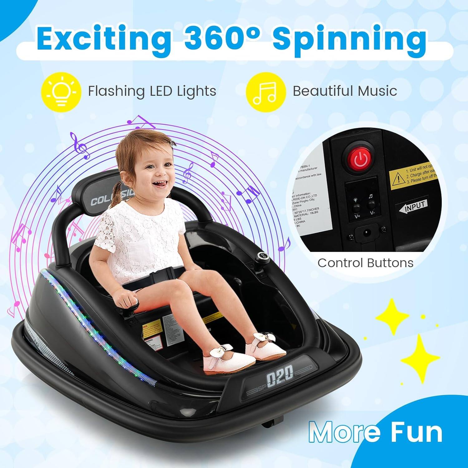 Exciting 360° Spinning

Flashing LED Lights

Beautiful Music

Control Buttons

More Fun