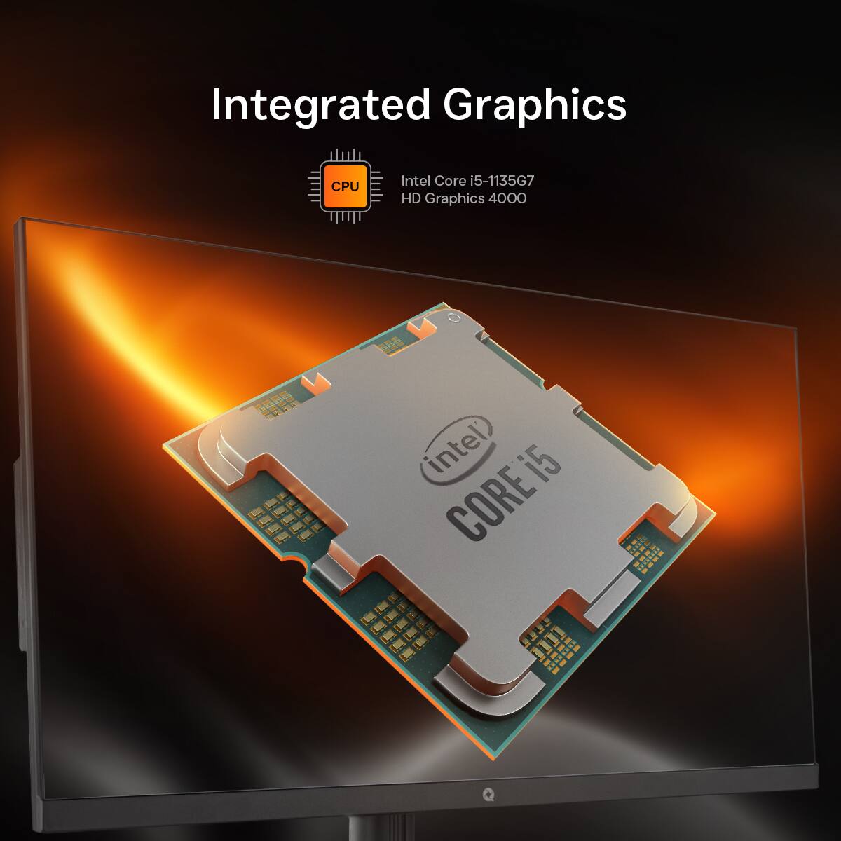 Integrated Graphics  
CPU: Intel Core i5-1135G7  
HD Graphics 4000  
Intel i5 CORE