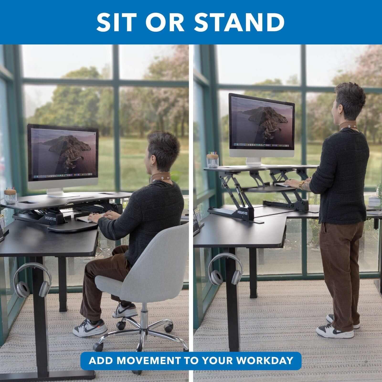 SIT OR STAND  
ADD MOVEMENT TO YOUR WORKDAY
