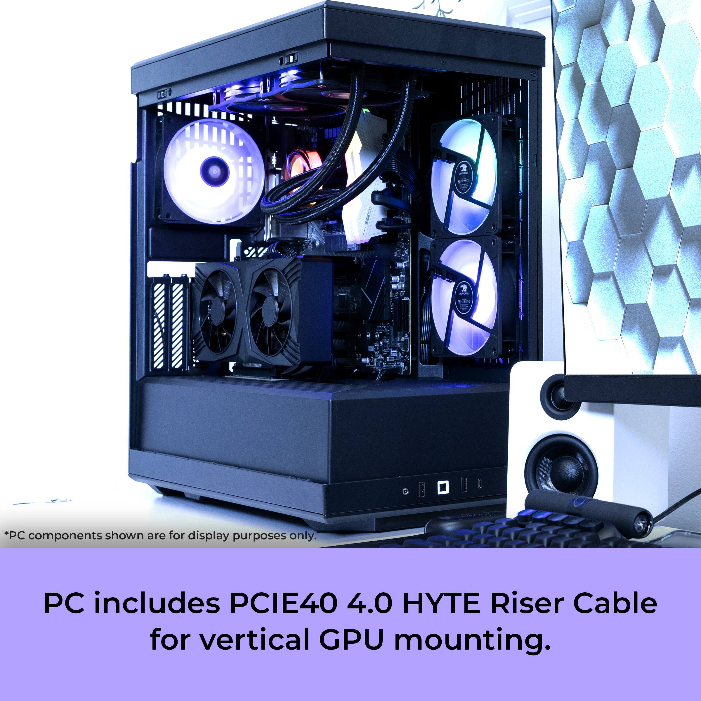 *PC components shown are for display purposes only.

PC includes PCIE40 4.0 HYTE Riser Cable for vertical GPU mounting.