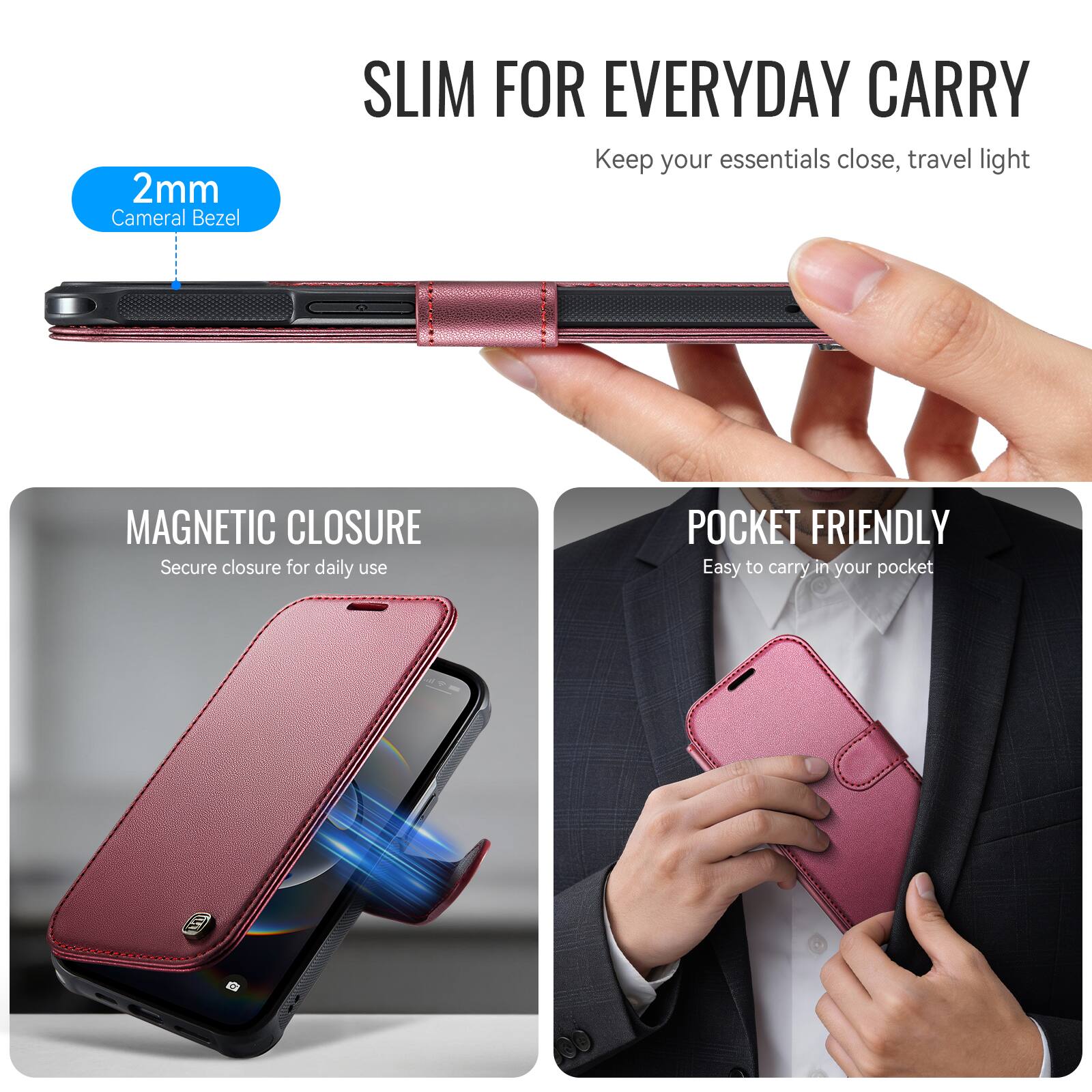 SLIM FOR EVERYDAY CARRY  
Keep your essentials close, travel light

2mm Cameral Bezel

MAGNETIC CLOSURE  
Secure closure for daily use

POCKET FRIENDLY  
Easy to carry in your pocket