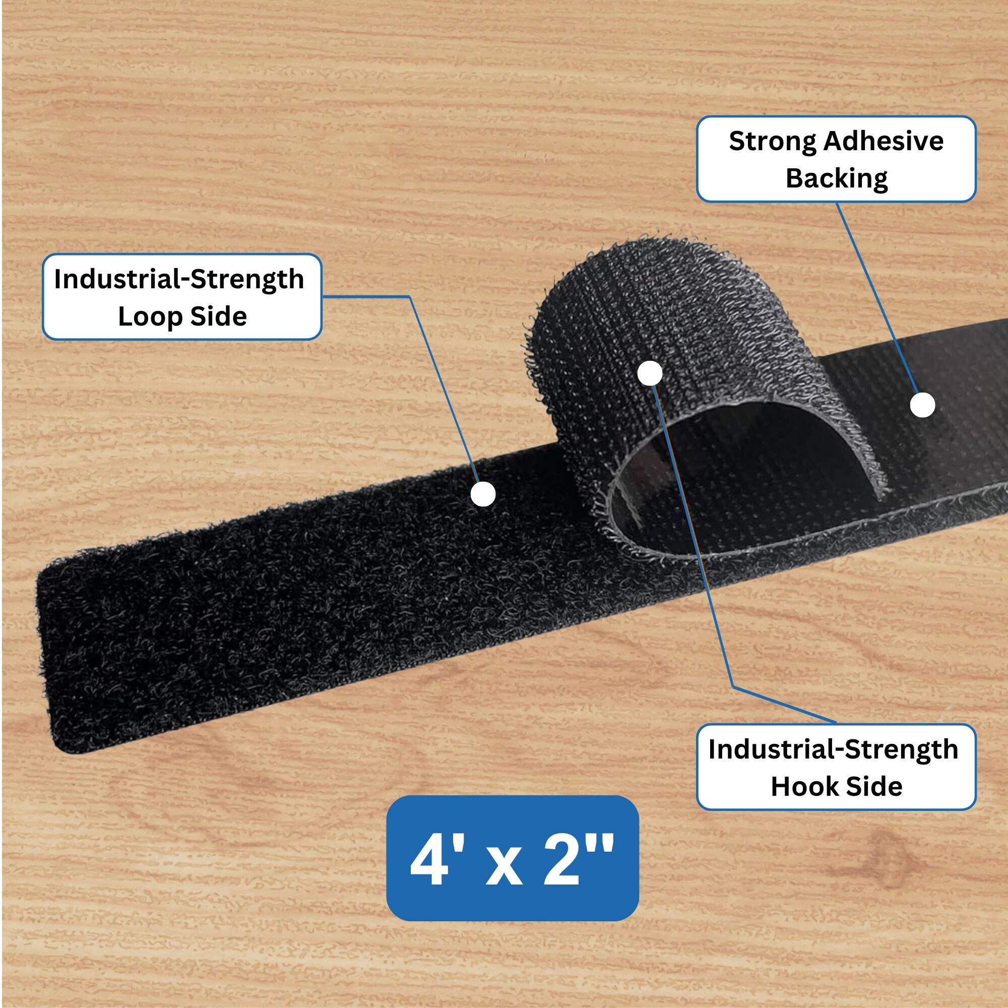 Strong Adhesive Backing  
Industrial-Strength Loop Side  
4' x 2"  
Industrial-Strength Hook Side