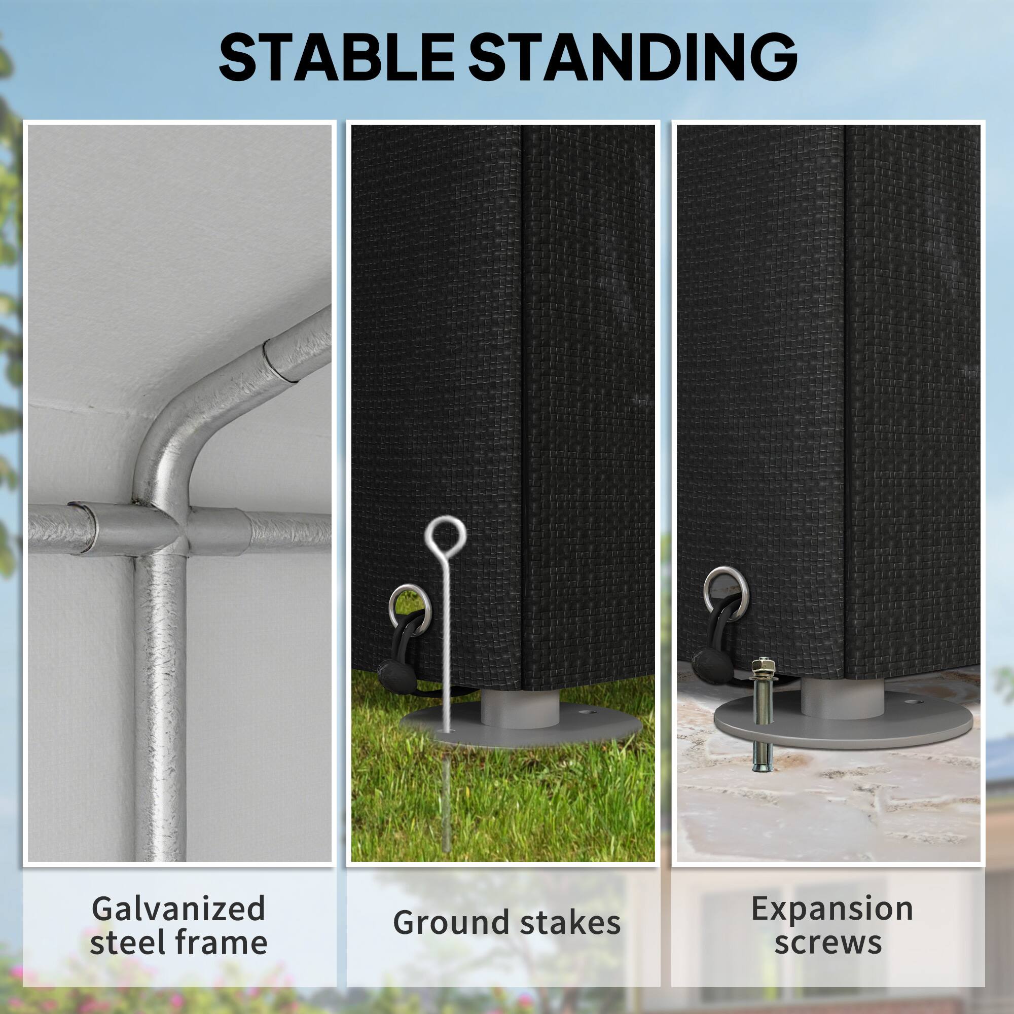 STABLE STANDING

- Galvanized steel frame
- Ground stakes
- Expansion screws