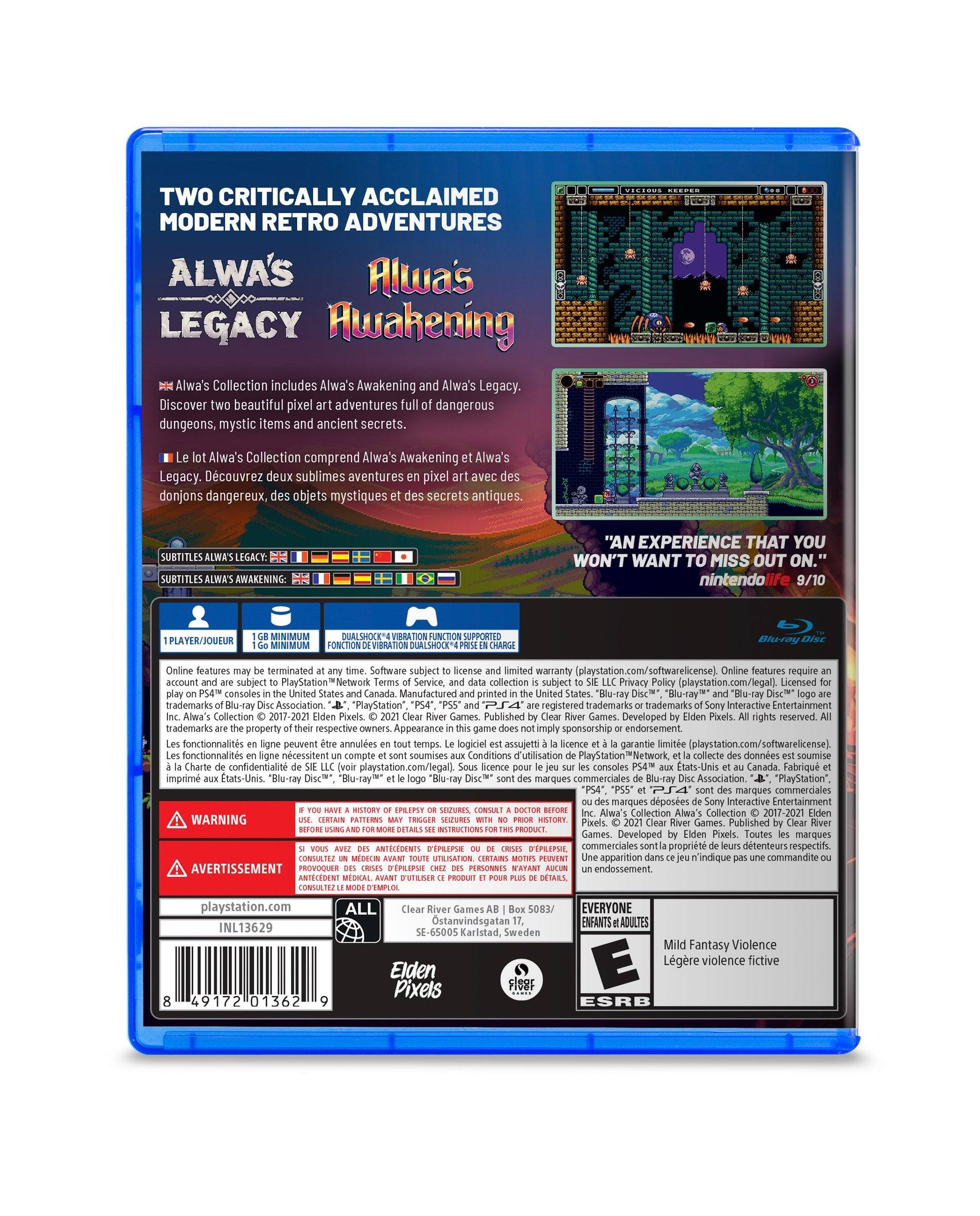 TWO CRITICALLY ACCLAIMED MODERN RETRO ADVENTURES

ALWA'S LEGACY
ALWA'S AWAKENING

Alwa's Collection includes Alwa's Awakening and Alwa's Legacy. Discover beautiful pixel art adventures full of dangerous dungeons, mystic items and ancient secrets.

Le lot Alwa's Collection comprend Alwa's Awakening et Alwa's Legacy. Découvrez deux sublimes aventures en pixel art avec des donjons dangereux, des objets mystiques et des secrets anciens.

SUBTITLES
ALWA'S LEGACY: AWAKENING
"AN EXPERIENCE THAT YOU WON'T WANT TO MISS OUT ON." - nintendolife 9/10

1 PLAYER/JOUER
1 GB MINIMUM
DUALSHOCK 4 VIBRATION SUPPORTED

Online features may be terminated at any time. Software subject to license terms and data collection (playstation.com/softwarelicense). Online features require a PlayStation Network account and are subject to PlayStation Network Terms of Service, Privacy Policy, and applicable law. Software subject to separate license agreement. Online features require a PlayStation Network account and are subject to PlayStation Network Terms of Service, Privacy Policy, and applicable