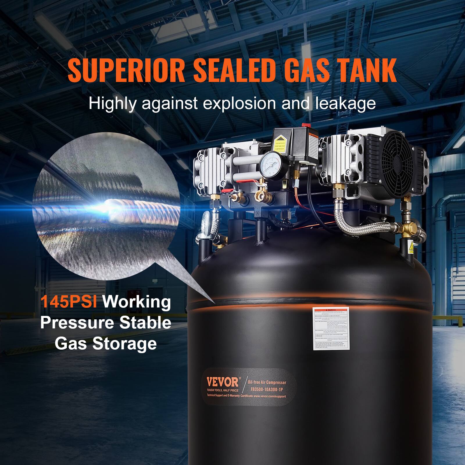 SUPERIOR SEALED GAS TANK  
Highly against explosion and leakage  

145PSI Working Pressure Stable Gas Storage  

VEVOR  
Bi-Flow Air Compressor  
FB350-10430-1P  
Technical Support & E-Book  
www.vevor.com/support  

Certified