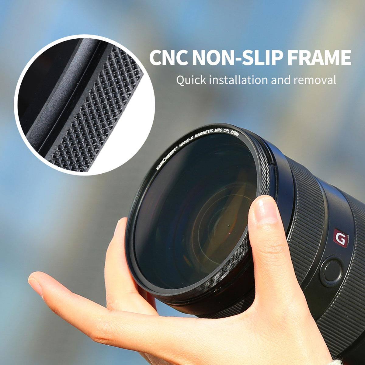 CNC NON-SLIP FRAME  
Quick installation and removal  
MRC CPL MAGNETIC 82MM  
NANO-K  
KAONCEPT G