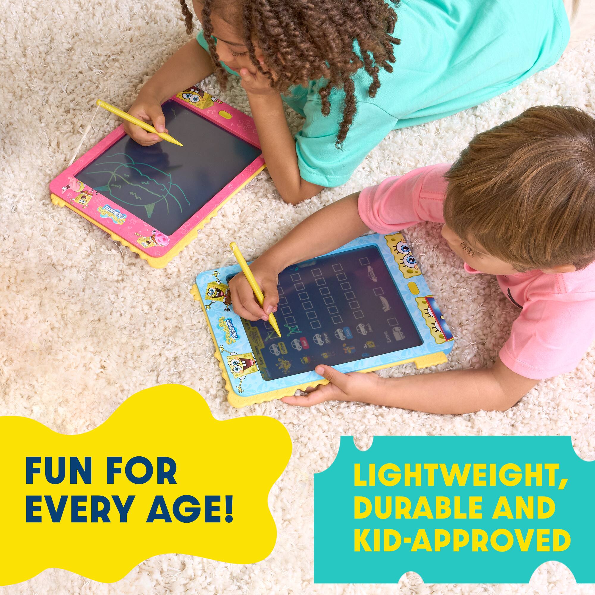 FUN FOR EVERY AGE!  
LIGHTWEIGHT, DURABLE AND KID-APPROVED
