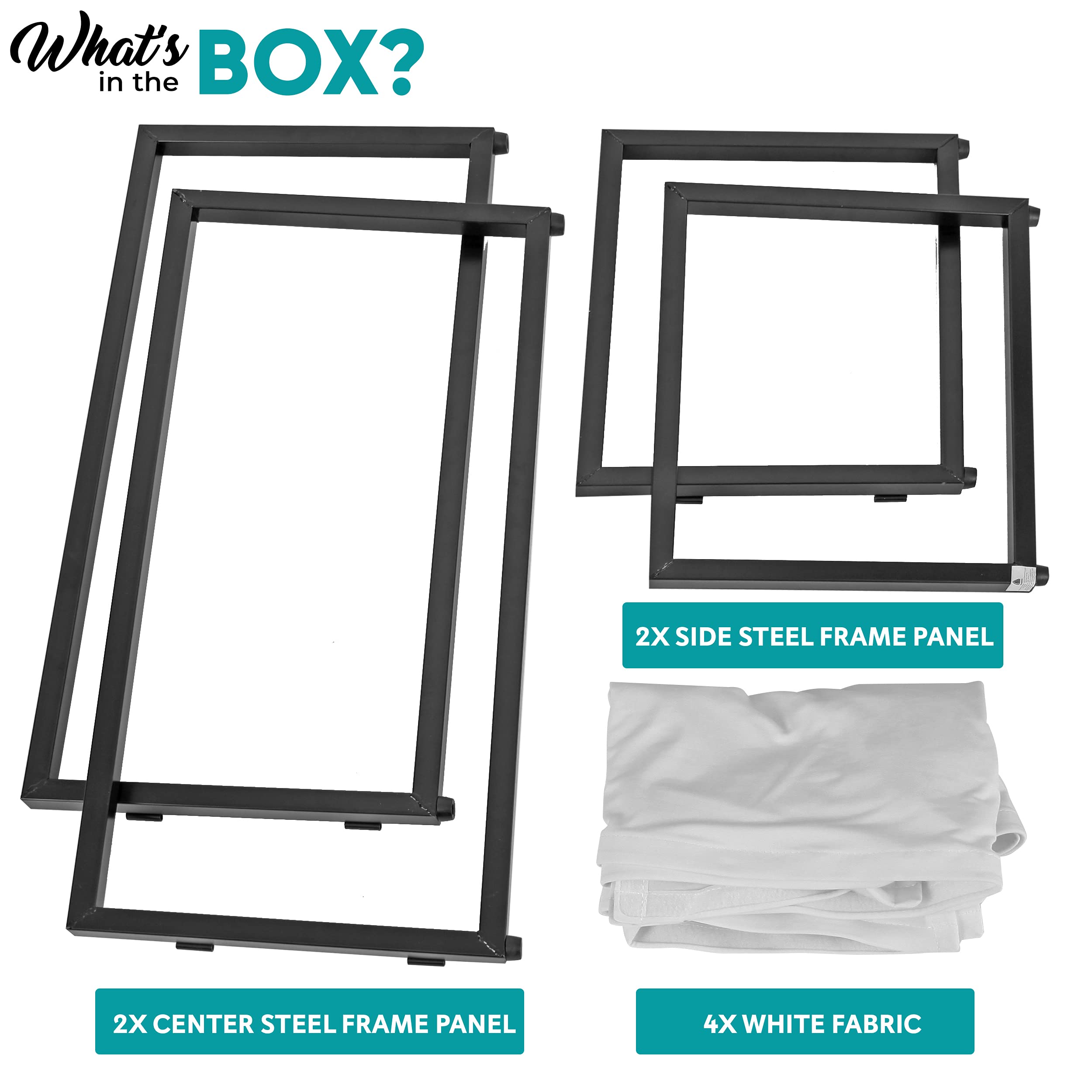 What's in the BOX?

- 2X SIDE STEEL FRAME PANEL
- 2X CENTER STEEL FRAME PANEL
- 4X WHITE FABRIC