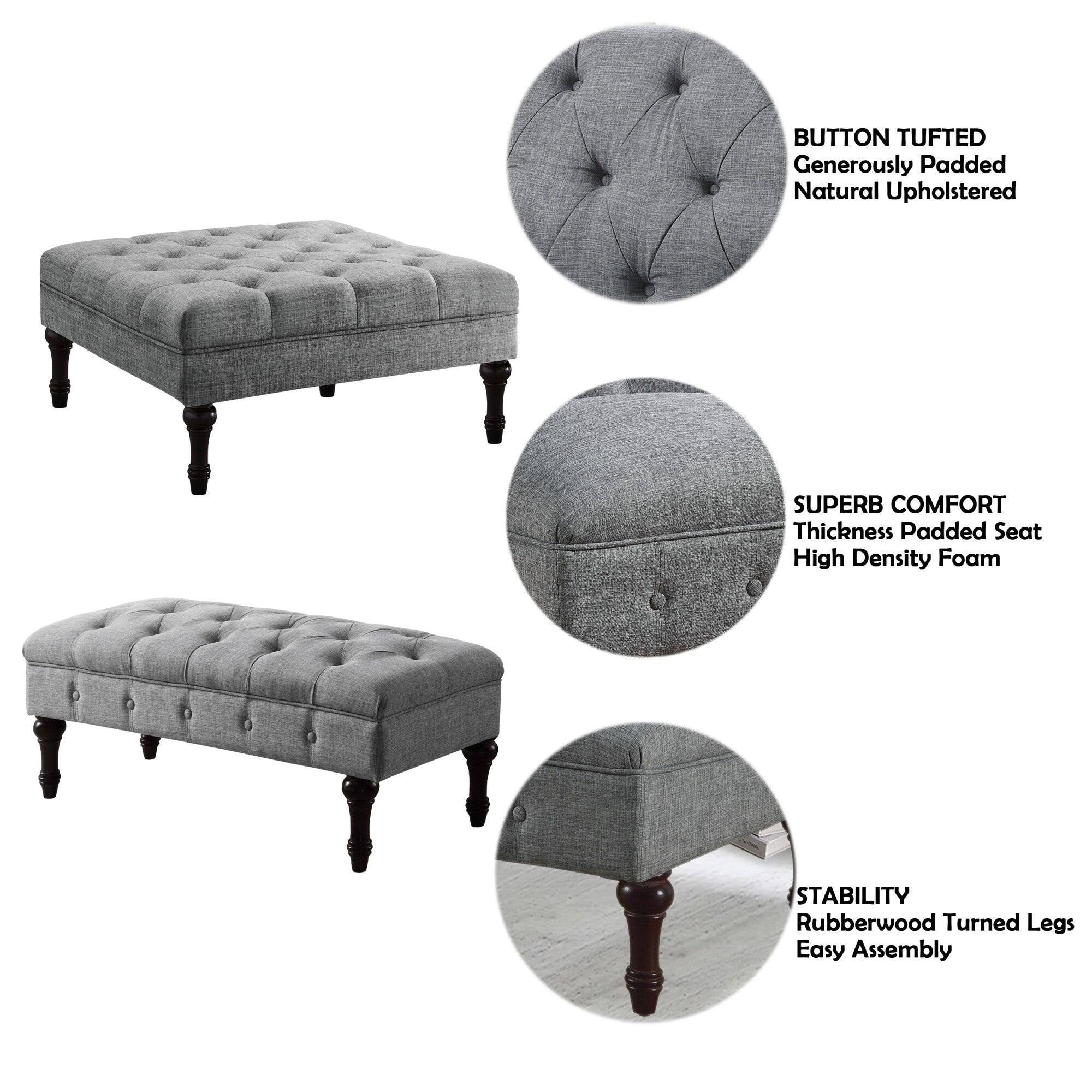 BUTTON TUFTED  
Generously Padded  
Natural Upholstered  

SUPERB COMFORT  
Thickness Padded Seat  
High Density Foam  

STABILITY  
Rubberwood Turned Legs  
Easy Assembly