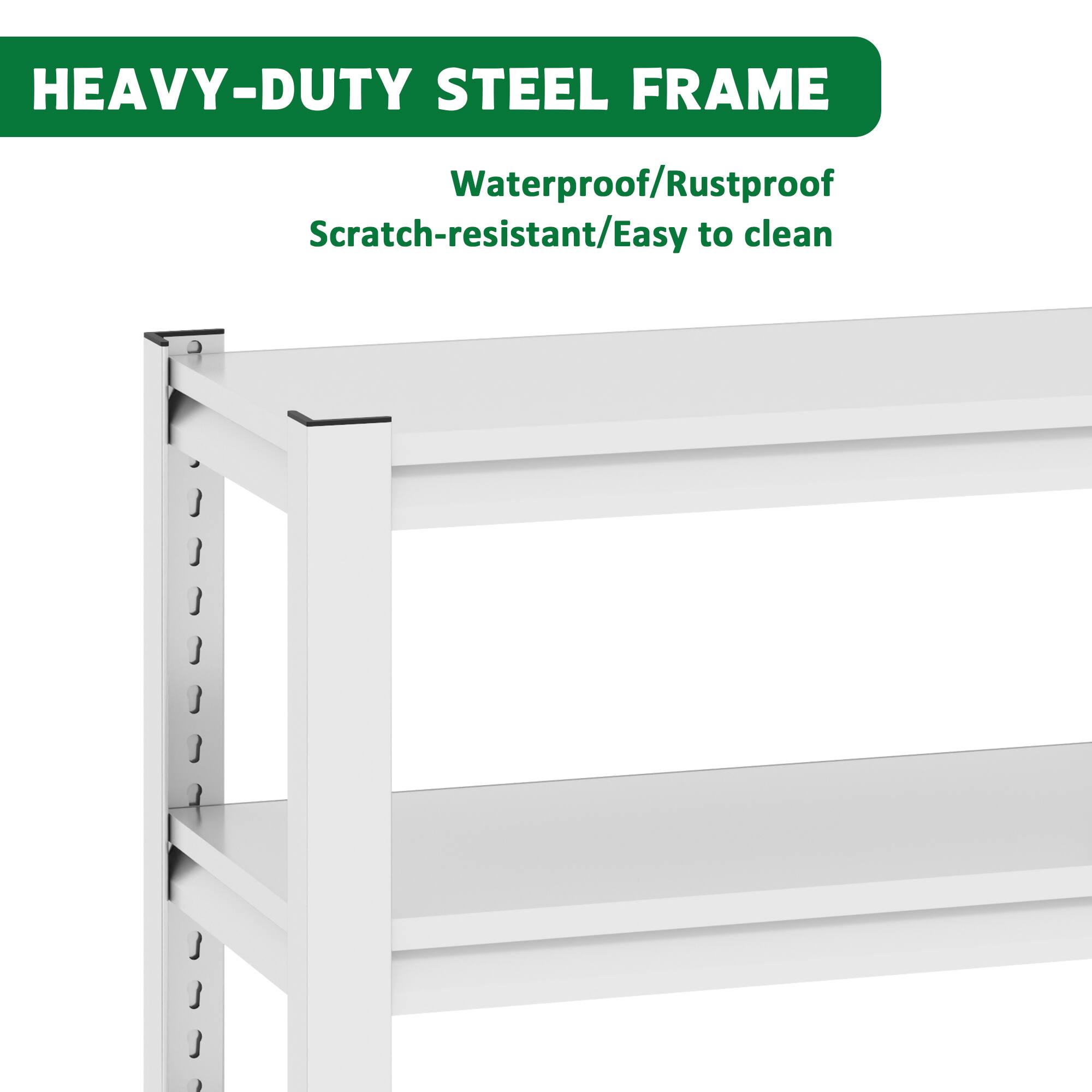 HEAVY-DUTY STEEL FRAME  
Waterproof/Rustproof  
Scratch-resistant/Easy to clean