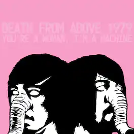 Death from Above 1979 - You're a Woman, I'm A Machine - VINYL LP