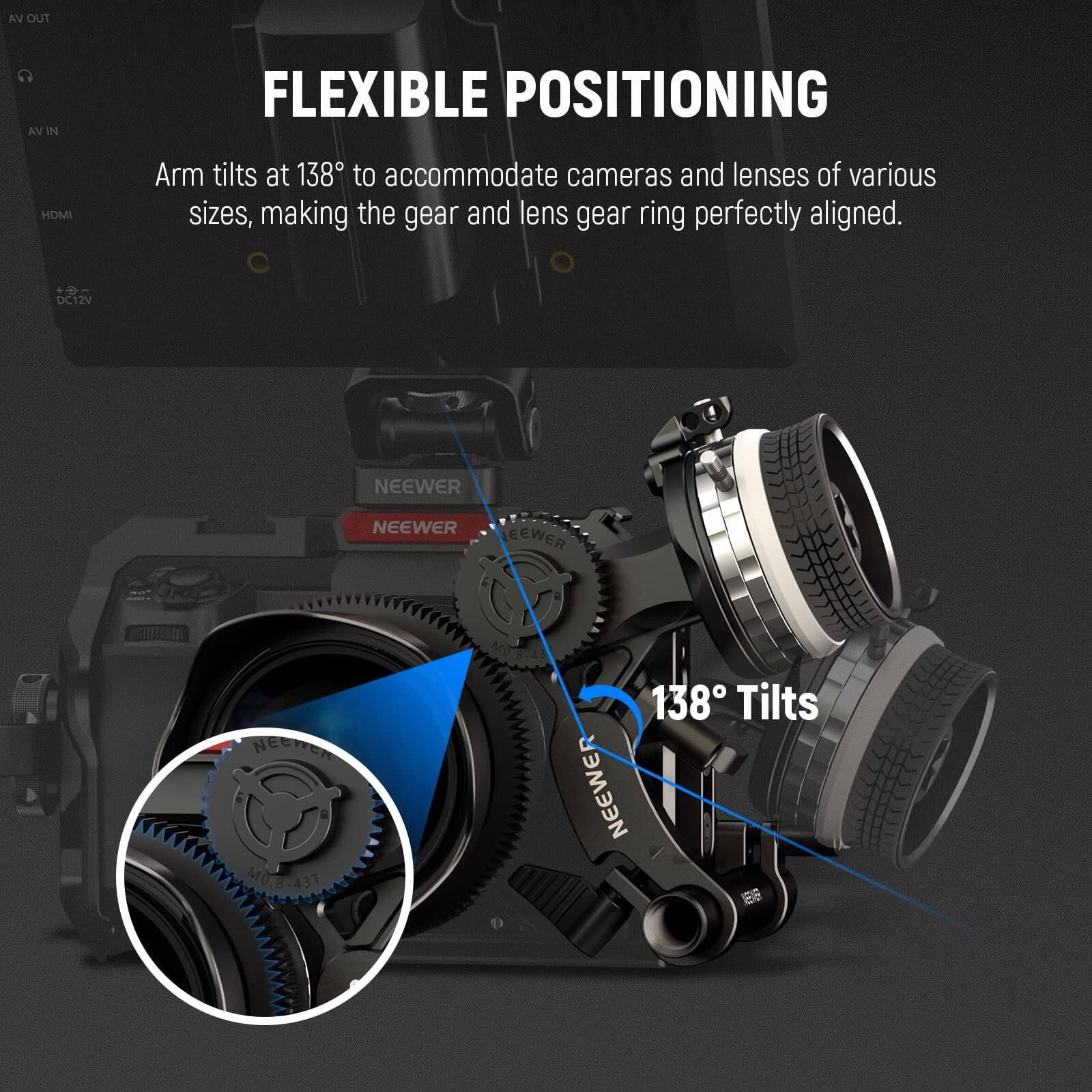 FLEXIBLE POSITIONING

Arm tilts at 138° to accommodate cameras and lenses of various sizes, making the gear and lens gear ring perfectly aligned.

138° Tilts