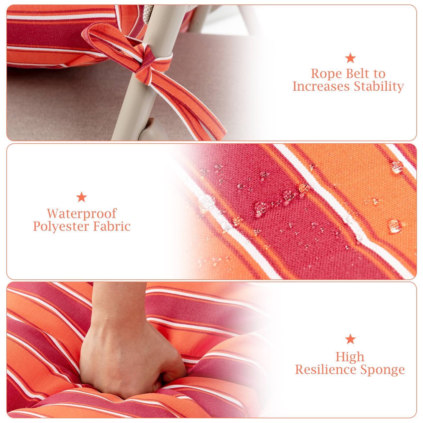 Rope Belt to Increases Stability  
Waterproof Polyester Fabric  
High Resilience Sponge