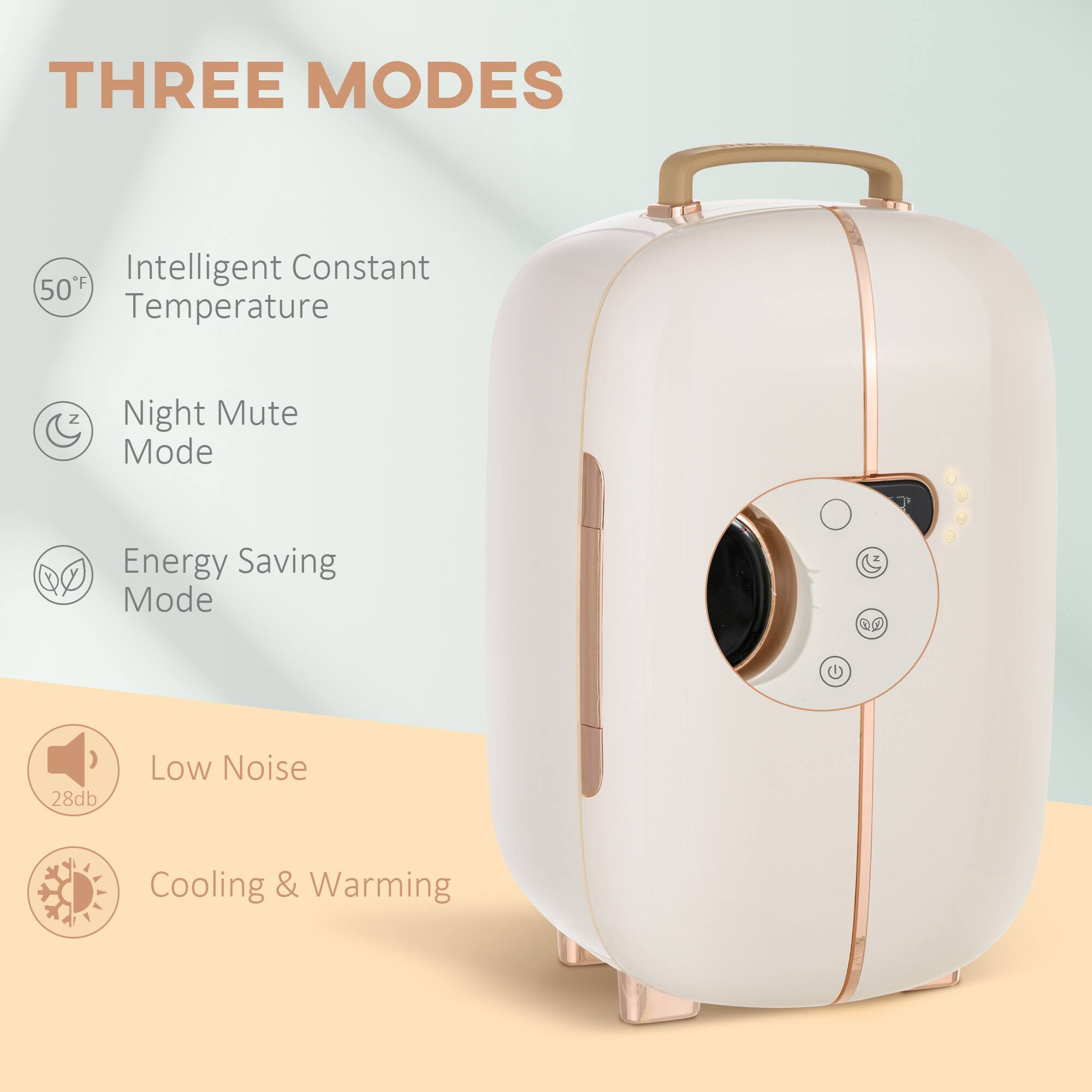 THREE MODES

- Intelligent Constant Temperature
- Night Mute Mode
- Energy Saving Mode
- Low Noise (28db)
- Cooling & Warming