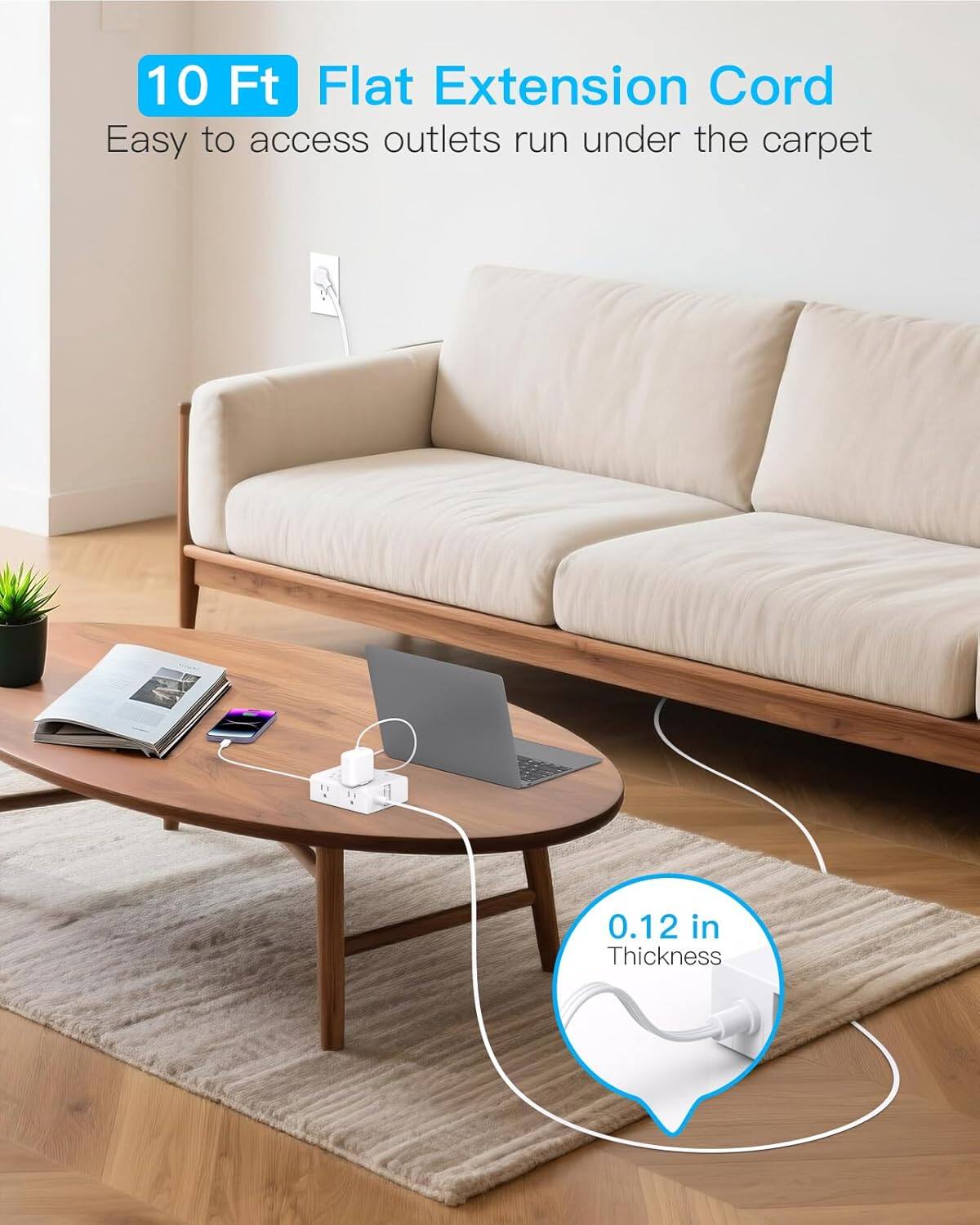 10 Ft Flat Extension Cord  
Easy to access outlets run under the carpet  
0.12 in Thickness