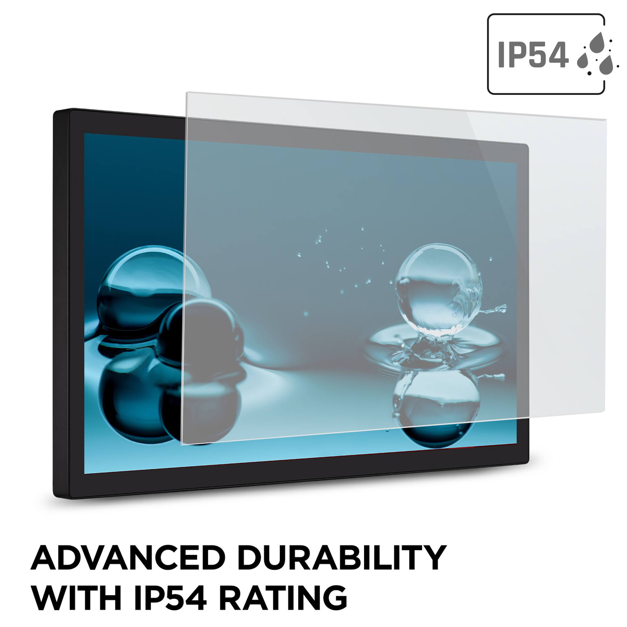 IP54

ADVANCED DURABILITY WITH IP54 RATING