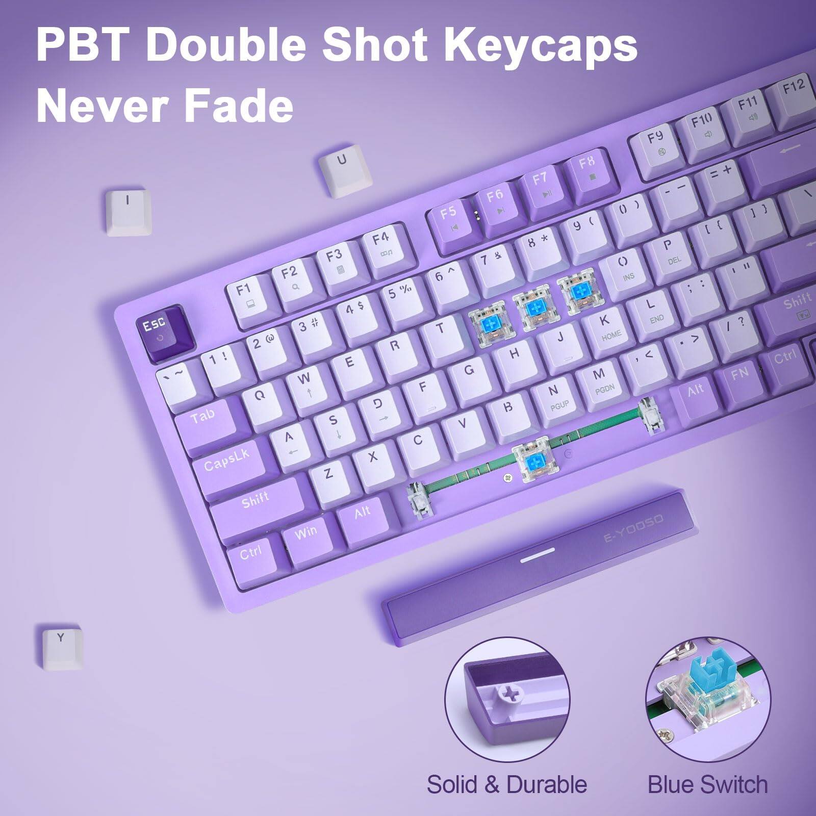PBT Double Shot Keycaps  
Never Fade  

Solid & Durable  
Blue Switch