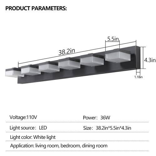 PRODUCT PARAMETERS:  
- Voltage: 110V  
- Power: 36W  
- Light source: LED  
- Size: 38.2in*5.5in*4.3in  
- Light color: White light  
- Application: living room, bedroom, dining room