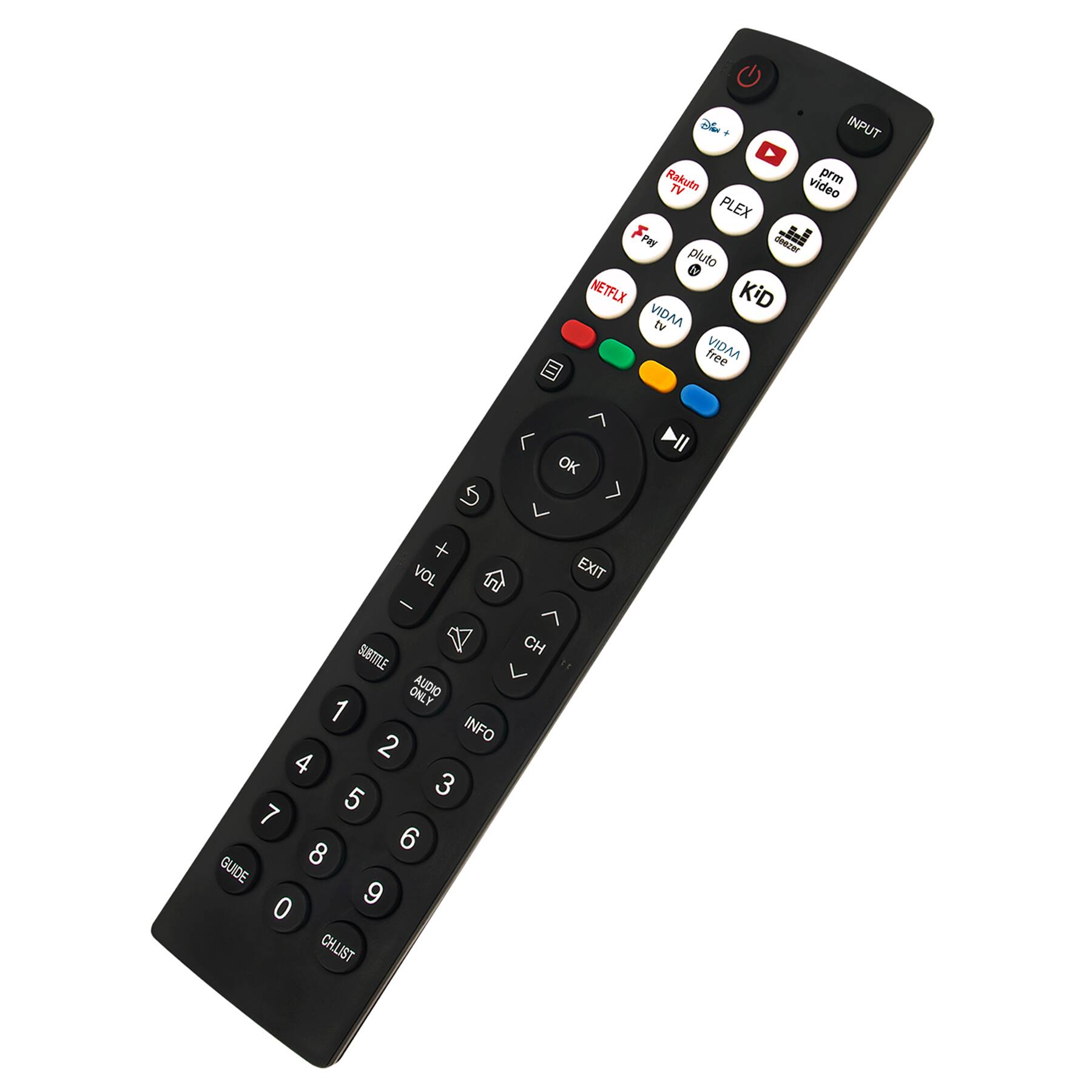 INPUT  
Rakuten video  
prime video  
PLEX  
Pay  
pluto TV  
NETFLIX  
VIDAA TV  
VIDAA free  
KID  
VOL  
EXIT  
SUBTITLE  
AUDIO ONLY  
INFO  
GUIDE  
CHLIST  
CH  
VOL  
OK