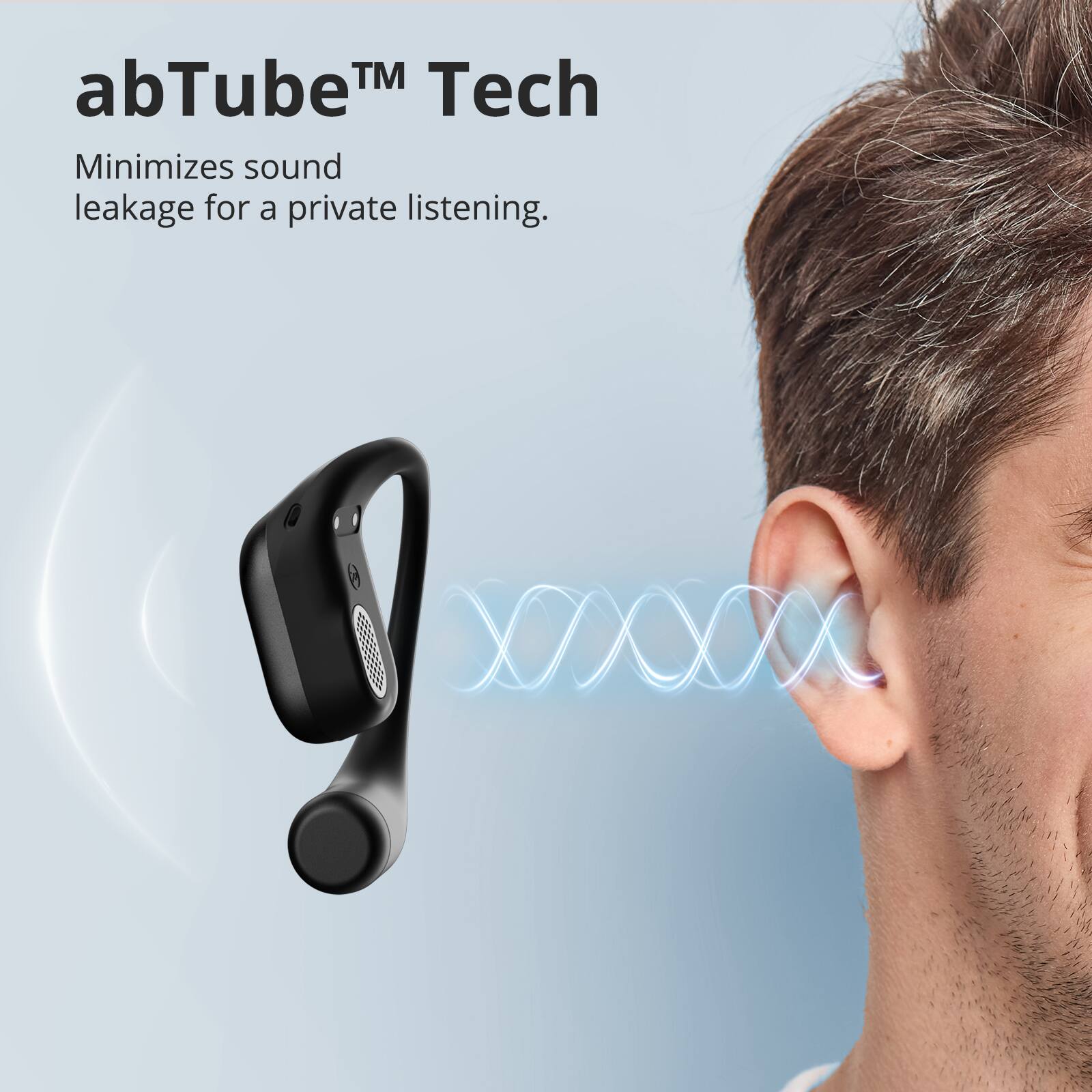 abTube™ Tech Minimizes sound leakage for a private listening.