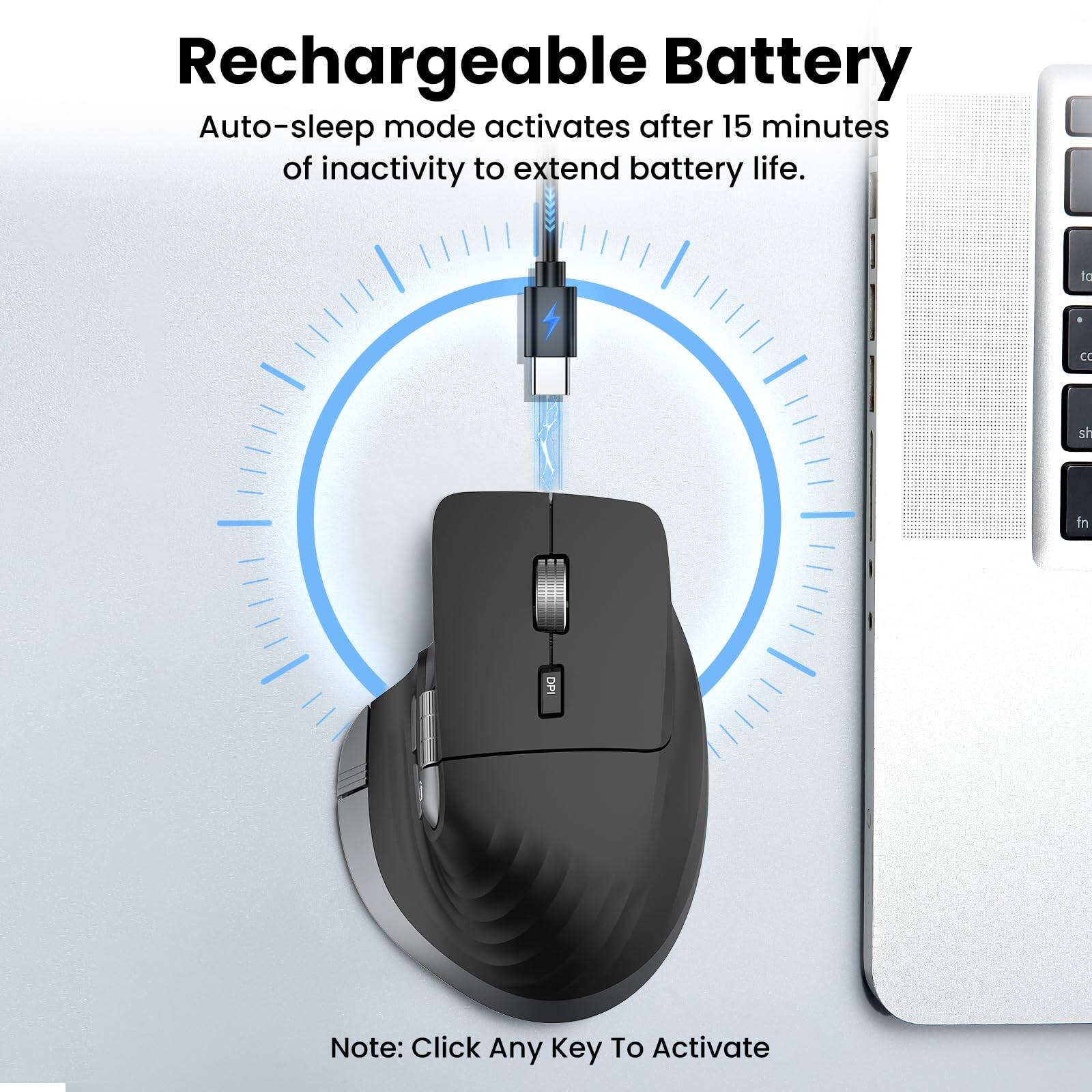 Rechargeable Battery

Auto-sleep mode activates after 15 minutes of inactivity to extend battery life.

Note: Click Any Key To Activate