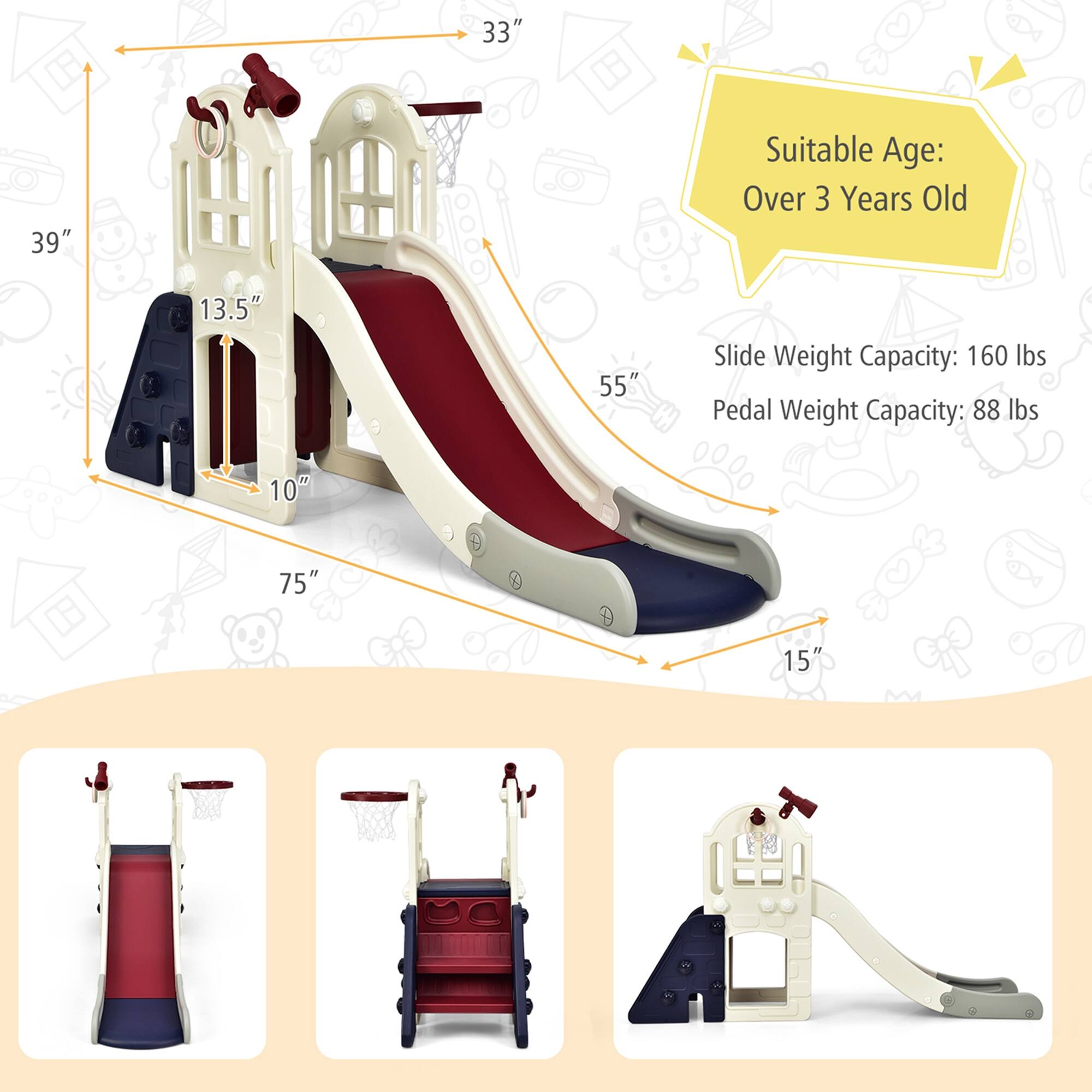 Suitable Age: Over 3 Years Old

Slide Weight Capacity: 160 lbs
Pedal Weight Capacity: 88 lbs

33"
39"
13.5"
55"
10"
75"
15"