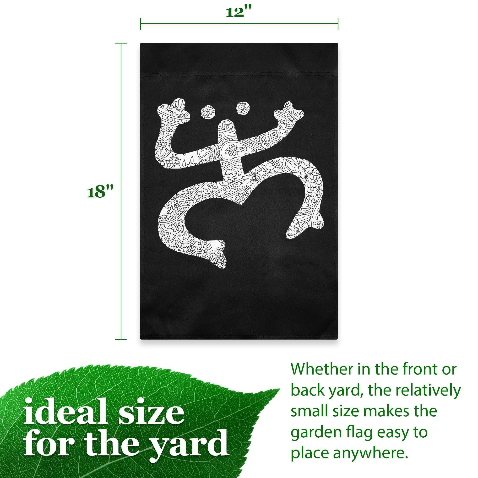 12"  
18"  
ideal size for the yard  
Whether in the front or back yard, the relatively small size makes the garden flag easy to place anywhere.