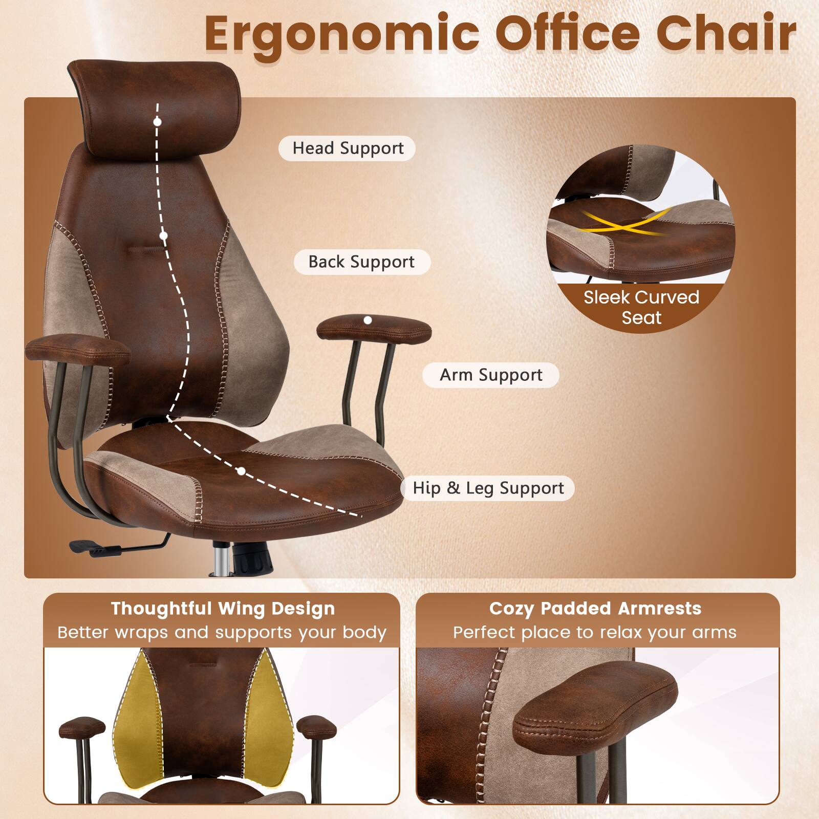 Ergonomic Office Chair

- Head Support
- Back Support
- Sleek Curved Seat
- Arm Support
- Hip & Leg Support
- Thoughtful Wing Design: Better wraps and supports your body
- Cozy Padded Armrests: Perfect place to relax your arms