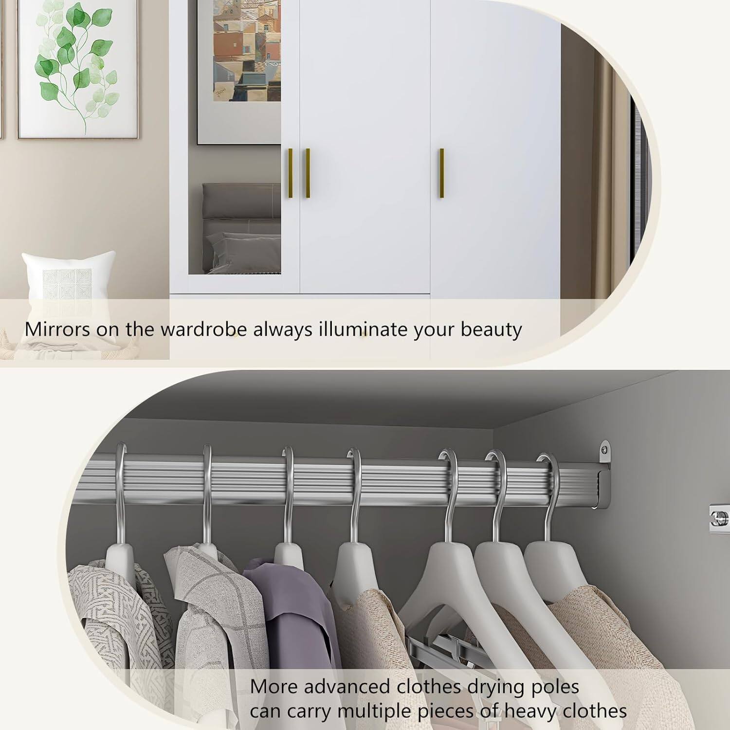 Mirrors on the wardrobe always illuminate your beauty.

More advanced clothes drying poles can carry multiple pieces of heavy clothes.