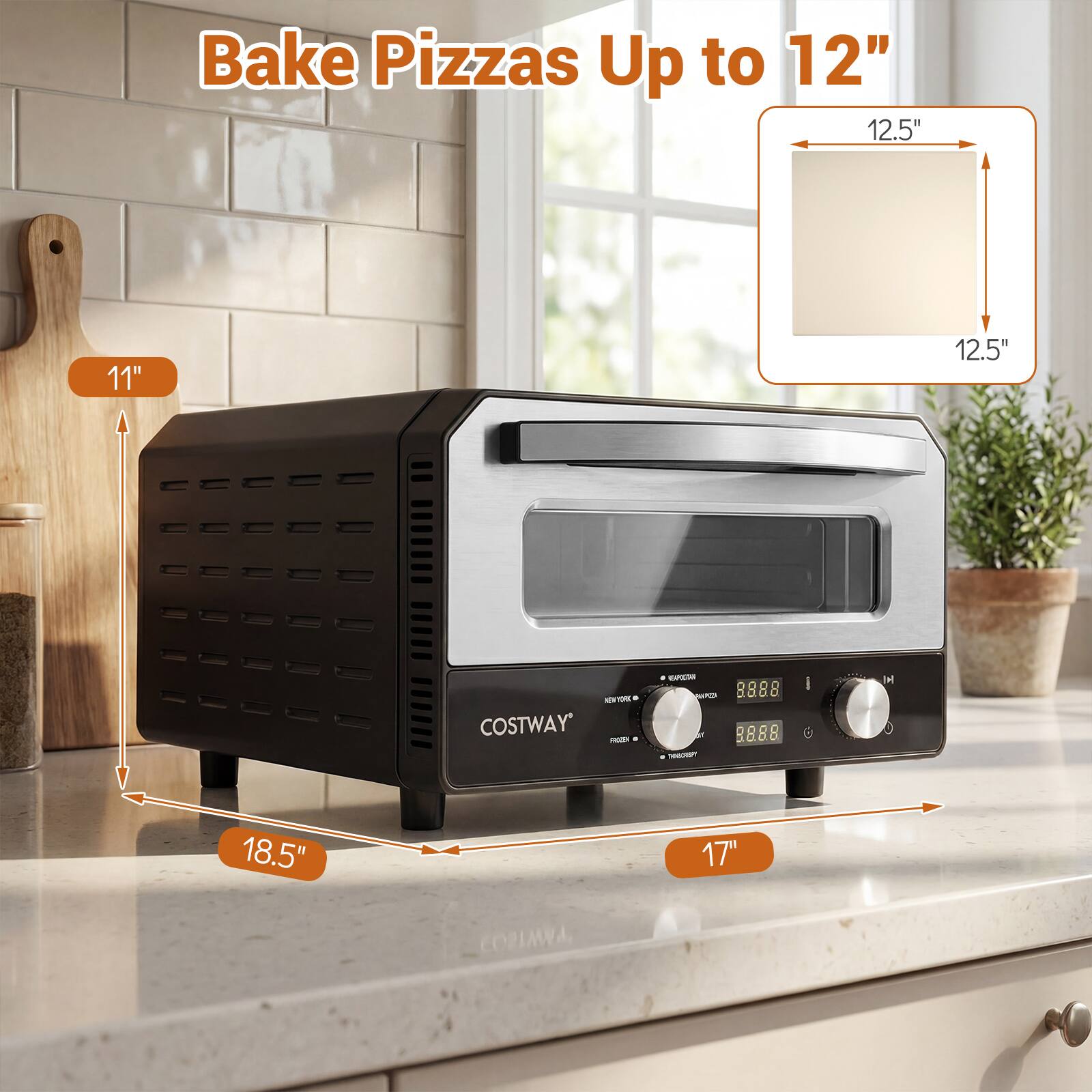 Bake Pizzas Up to 12"

- 11"
- 12.5" x 12.5"
- 18.5" x 17"

COSTWAY - SL 3888