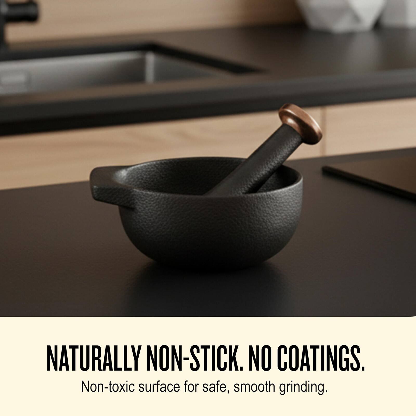 NATURALLY NON-STICK. NO COATINGS.  
Non-toxic surface for safe, smooth grinding.