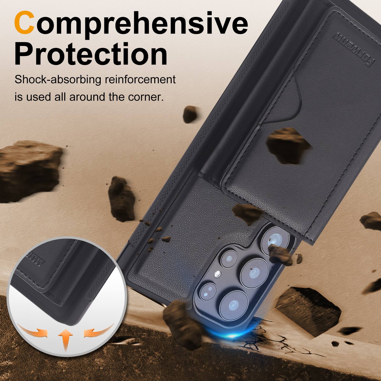 Comprehensive Protection  
Shock-absorbing reinforcement is used all around the corner.
